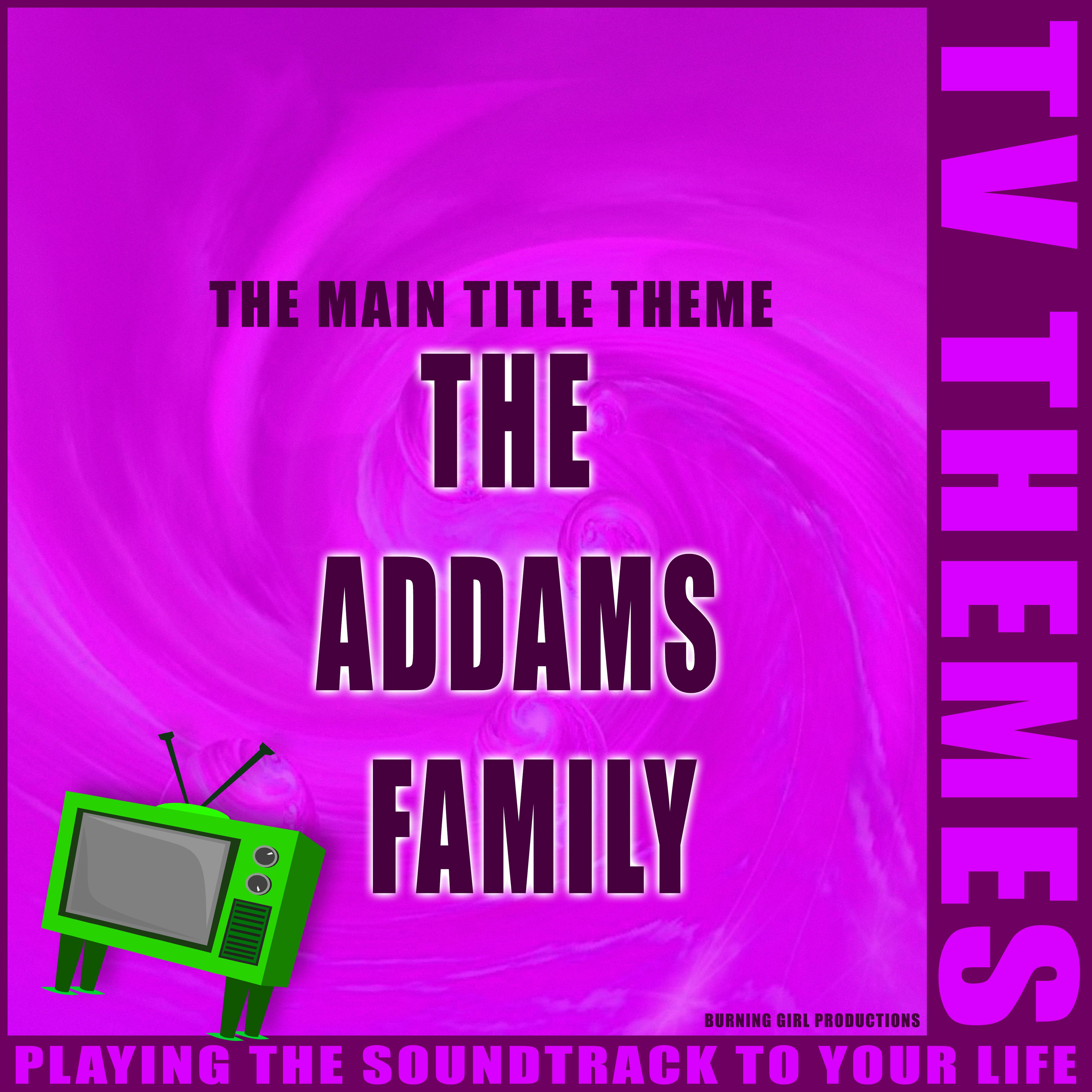 The Main Title Theme - The Addams Family