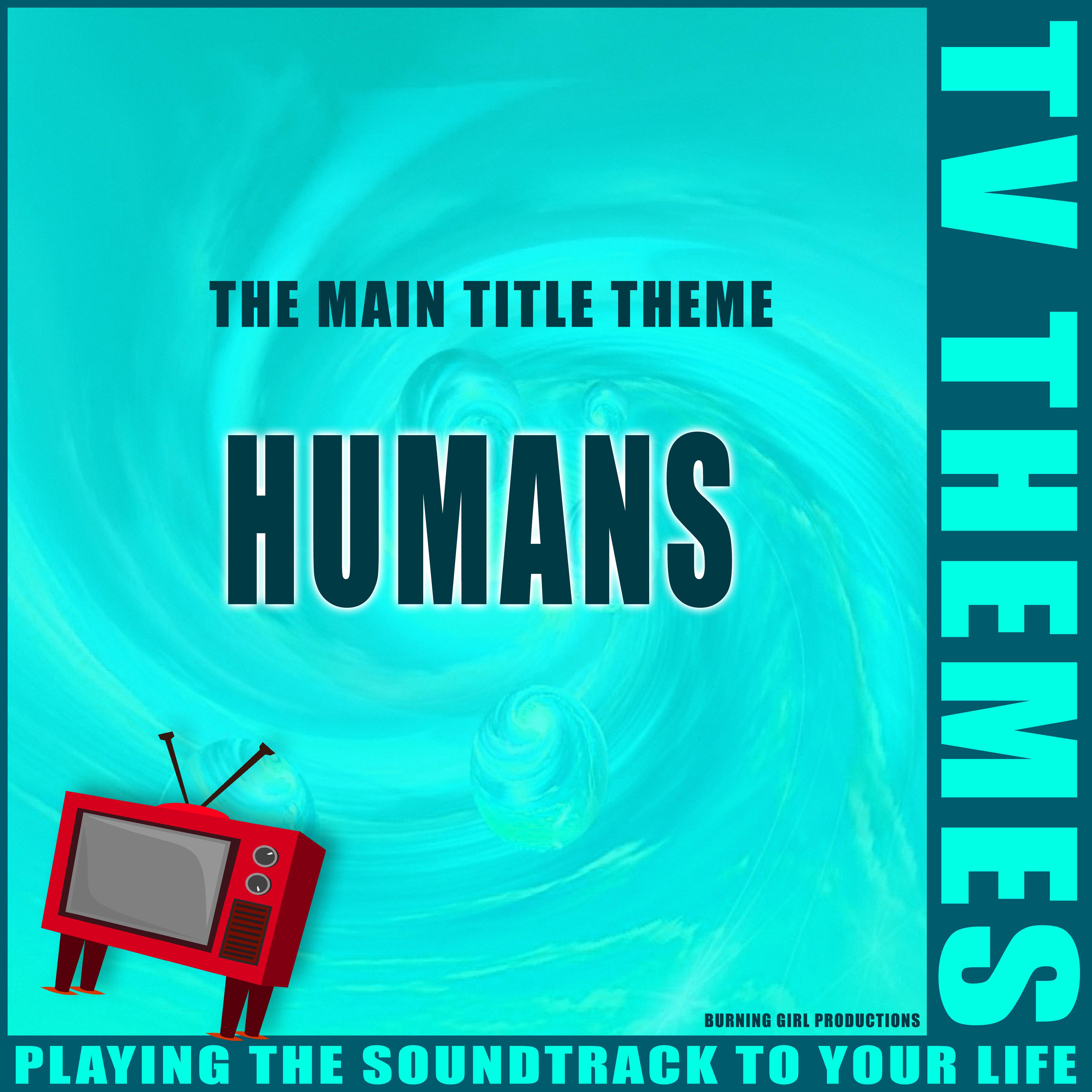 The Main Title Theme - Humans