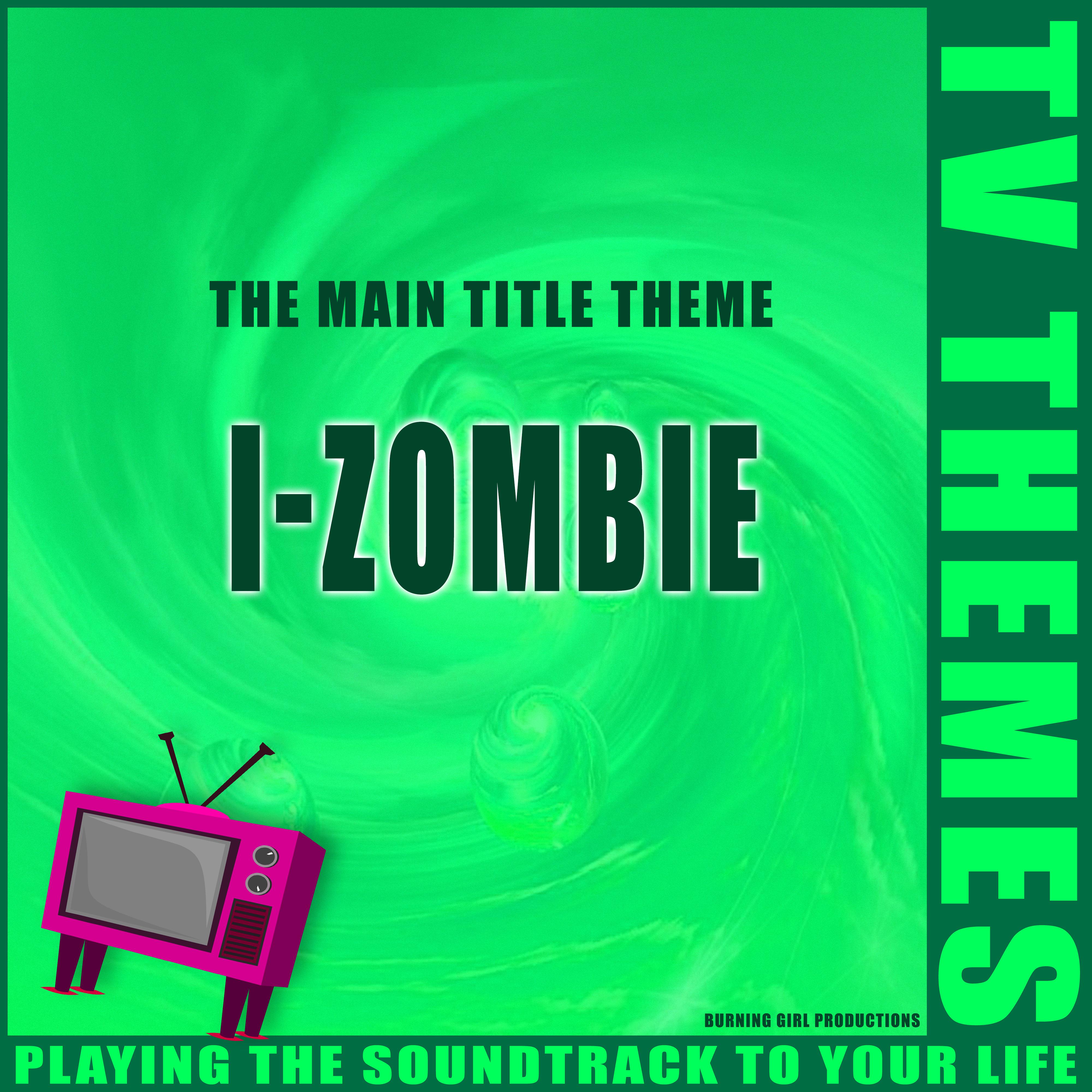 The Main Title Theme - I-Zombie
