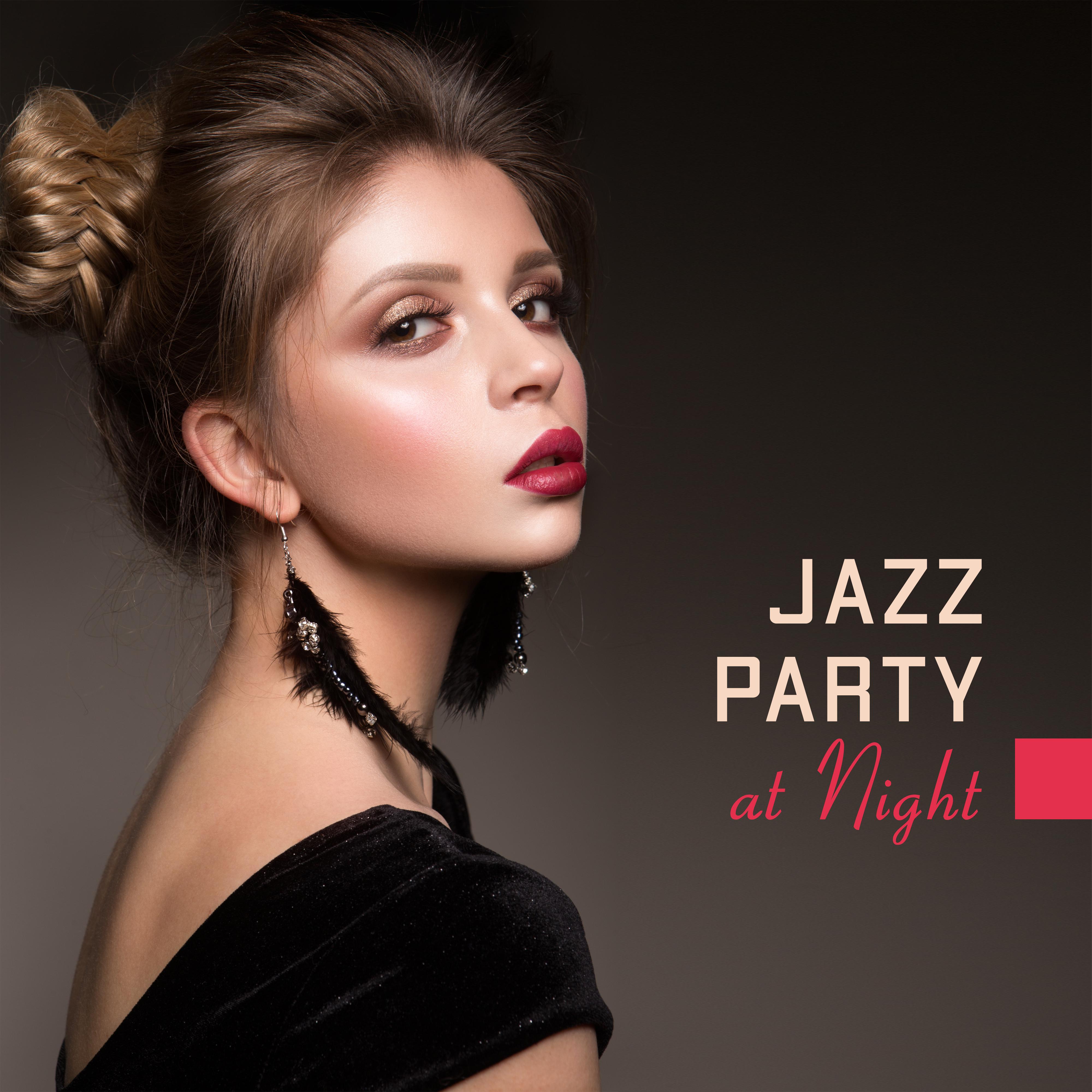 Jazz Party at Night: Smooth Jazz Instrumental 2019 Elegant Party Music Selection, Vintage Fresh Melodies for Dancing with Friends, Relaxing Evening Nice Time Spending