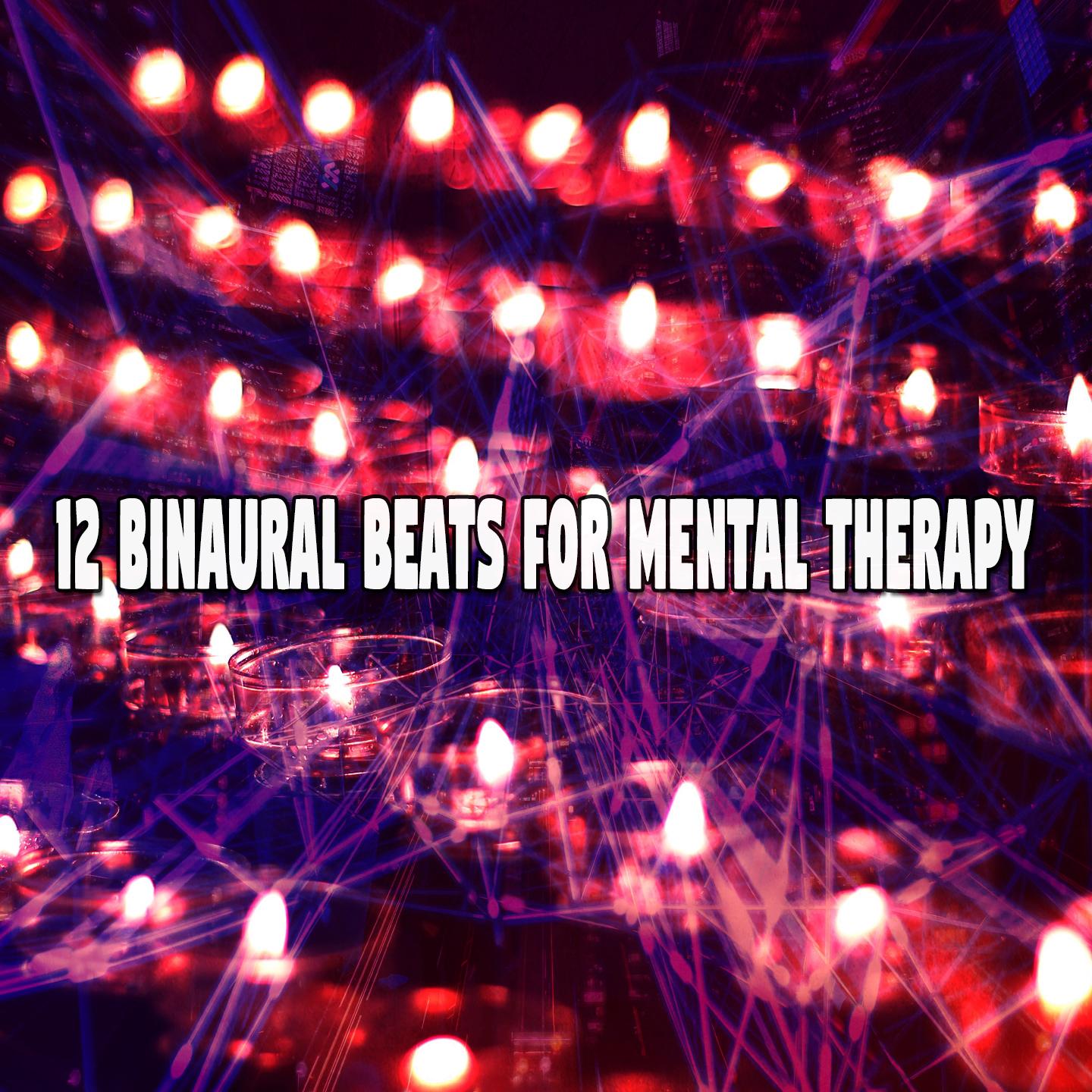 12 Binaural Beats for Mental Therapy