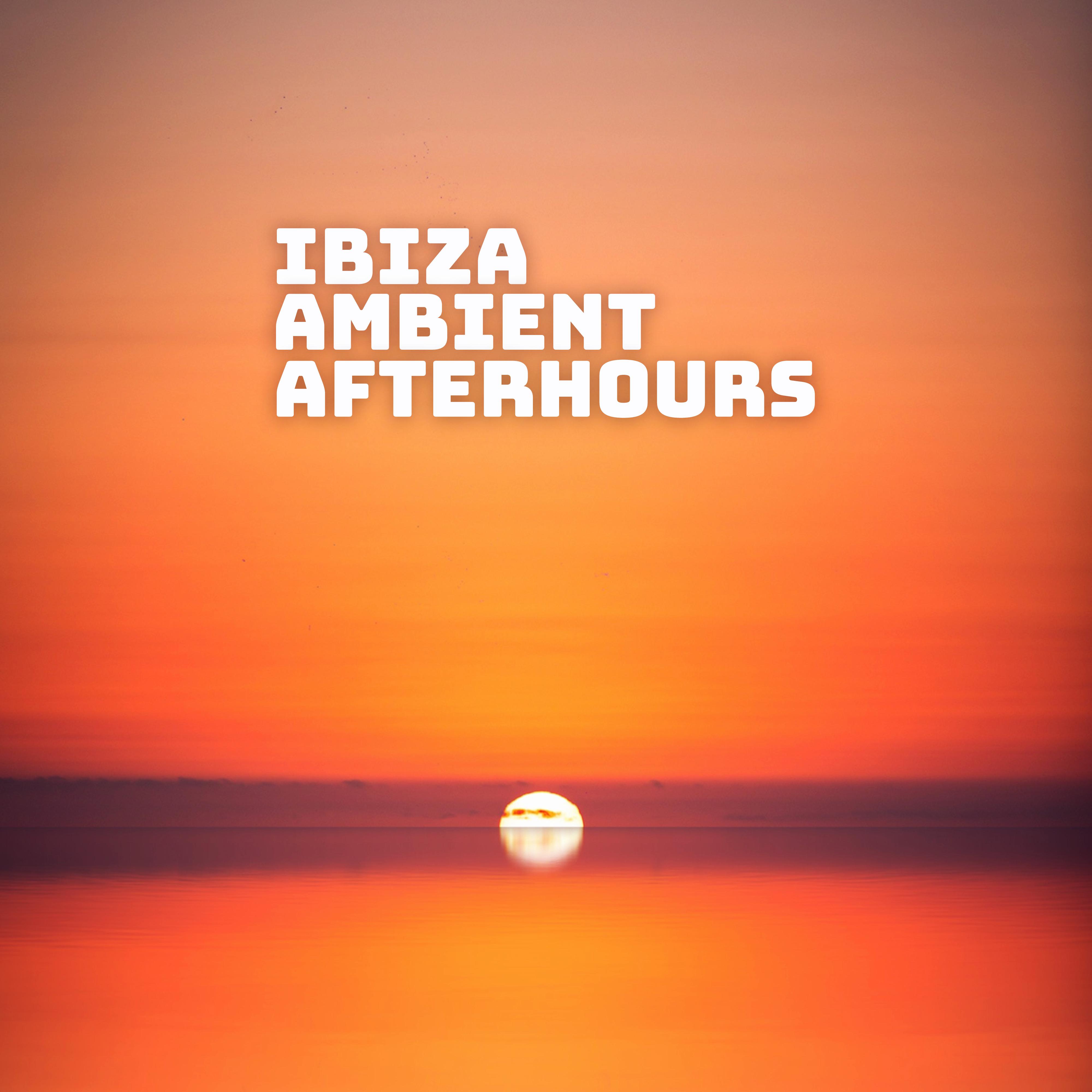 Ibiza Ambient Afterhours: Selection of Best 2019 Deep Chillout Music, Most Relaxing Ambient Melodies, Tropical Heat Vibes
