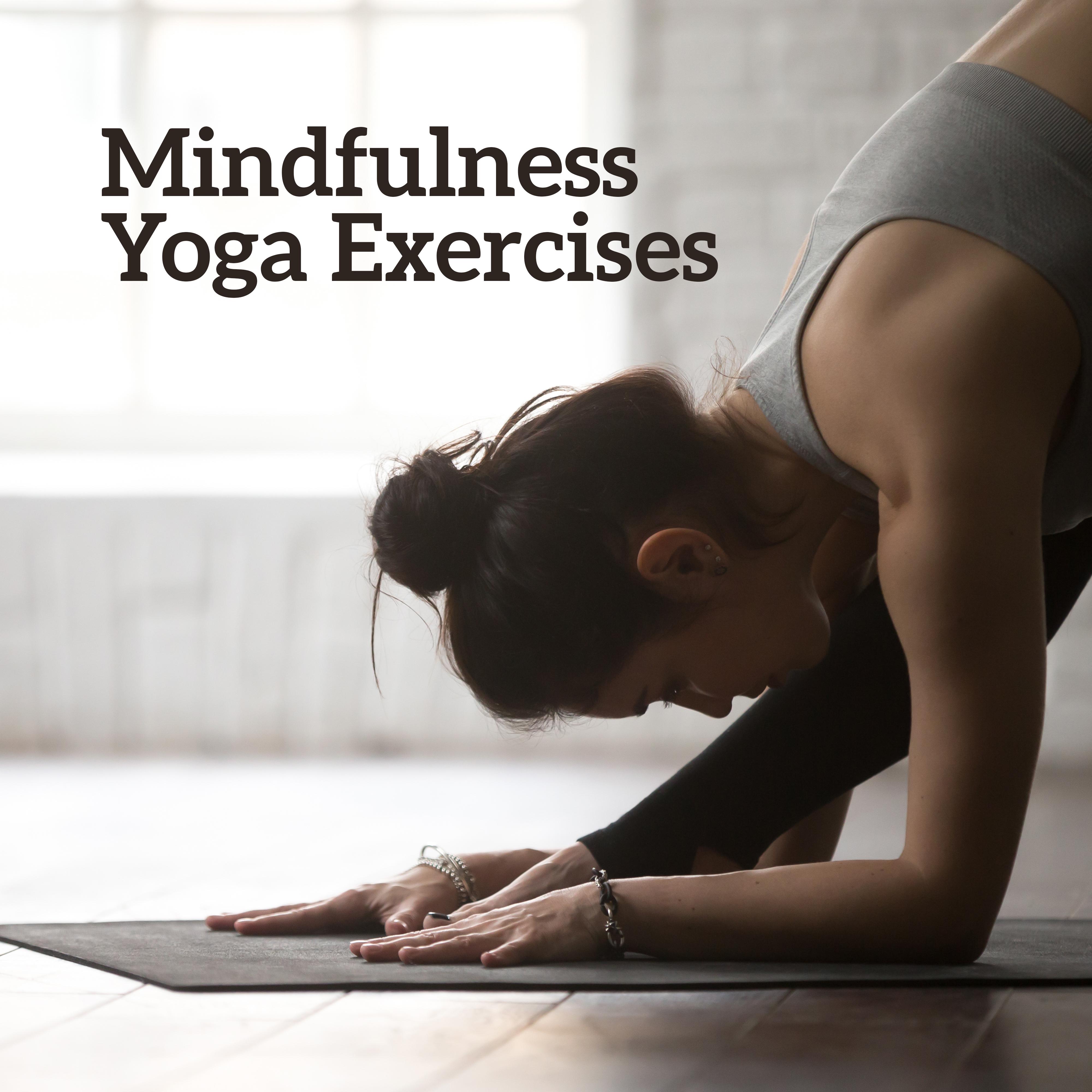 Mindfulness Yoga Exercises: Set of 2019 Best New Age Music for Meditation & Deep Relaxation, Vital Energy Increase, Inner Strength Improve, Chakra Healing