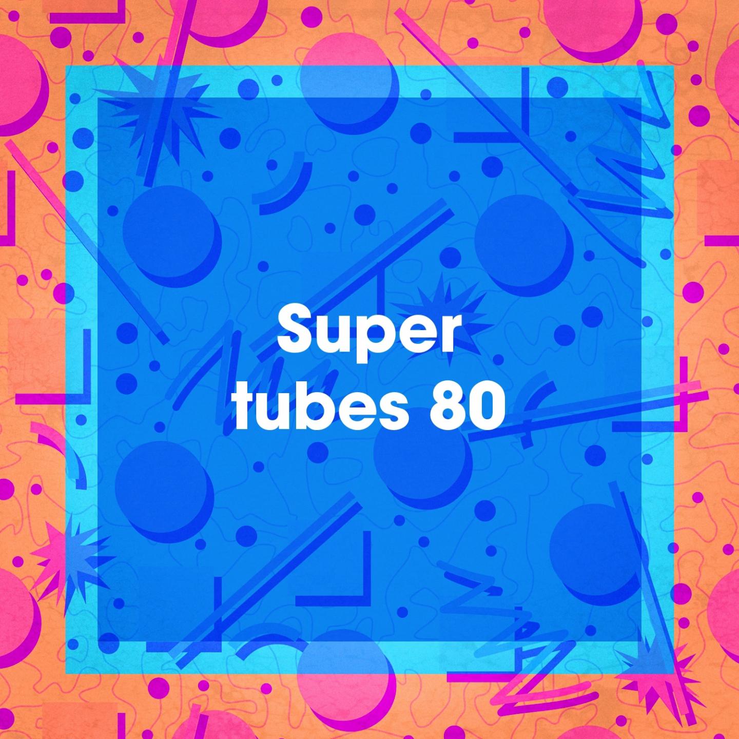 Super tubes 80