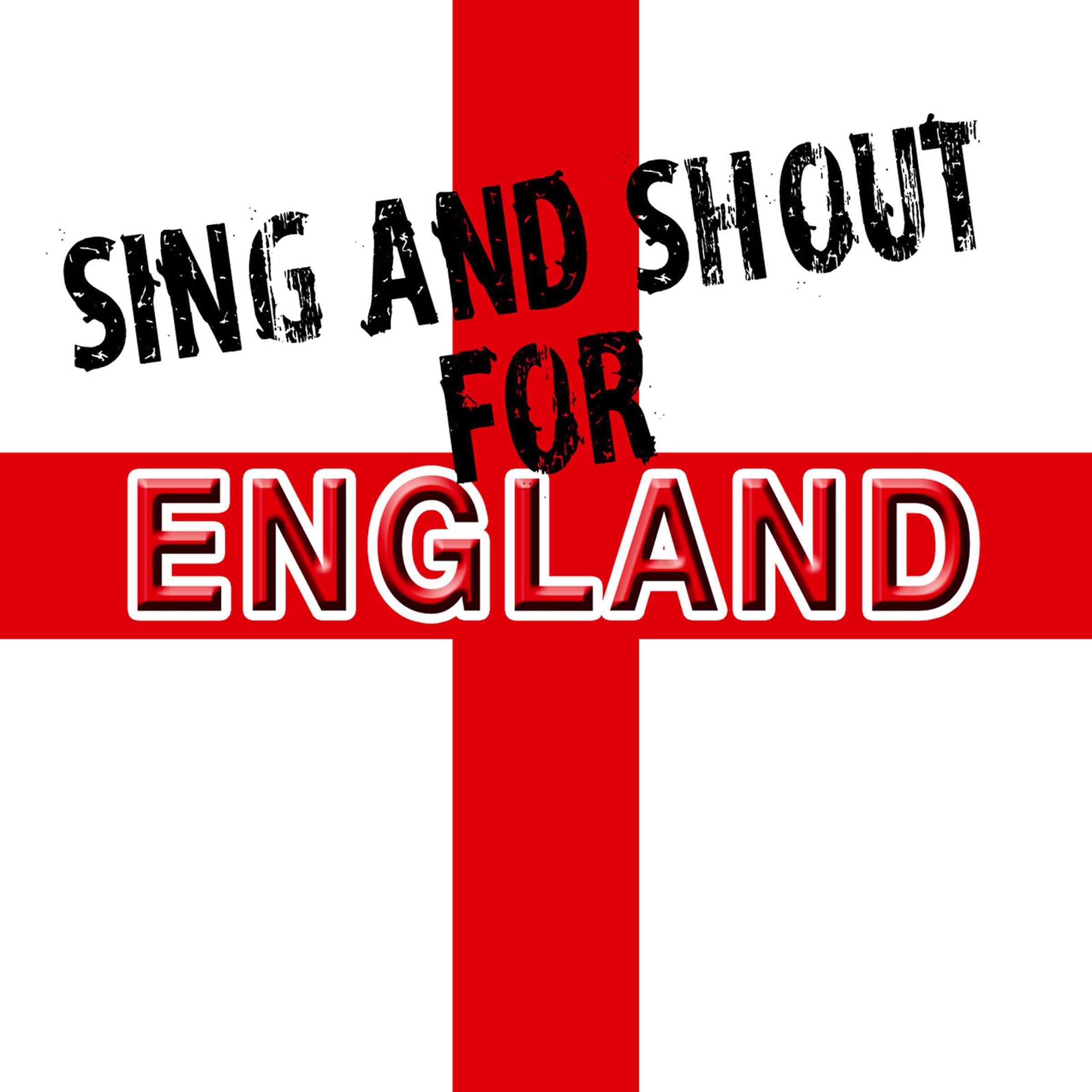 Sing And Shout For England