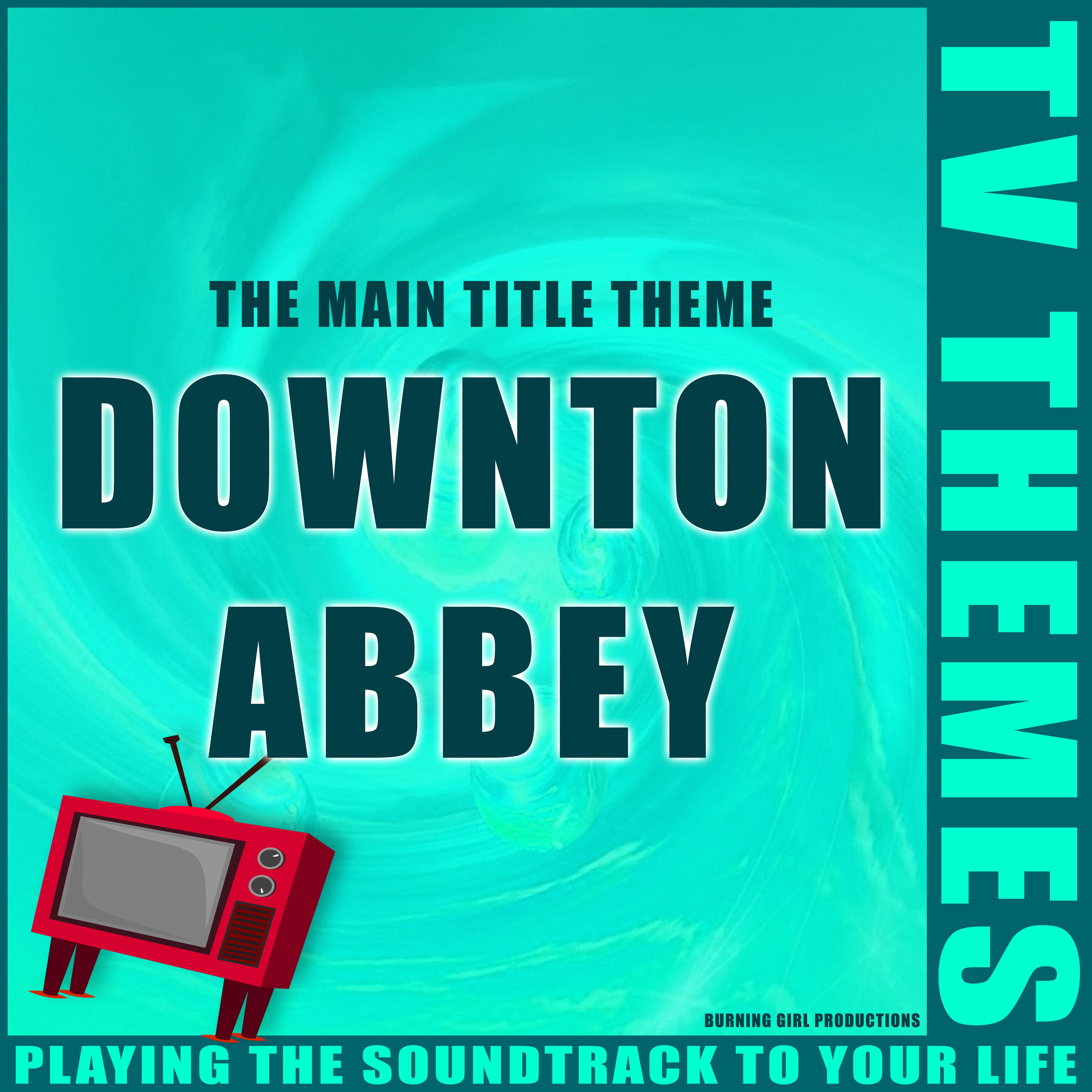 Downton Abbey - The Main Title Theme