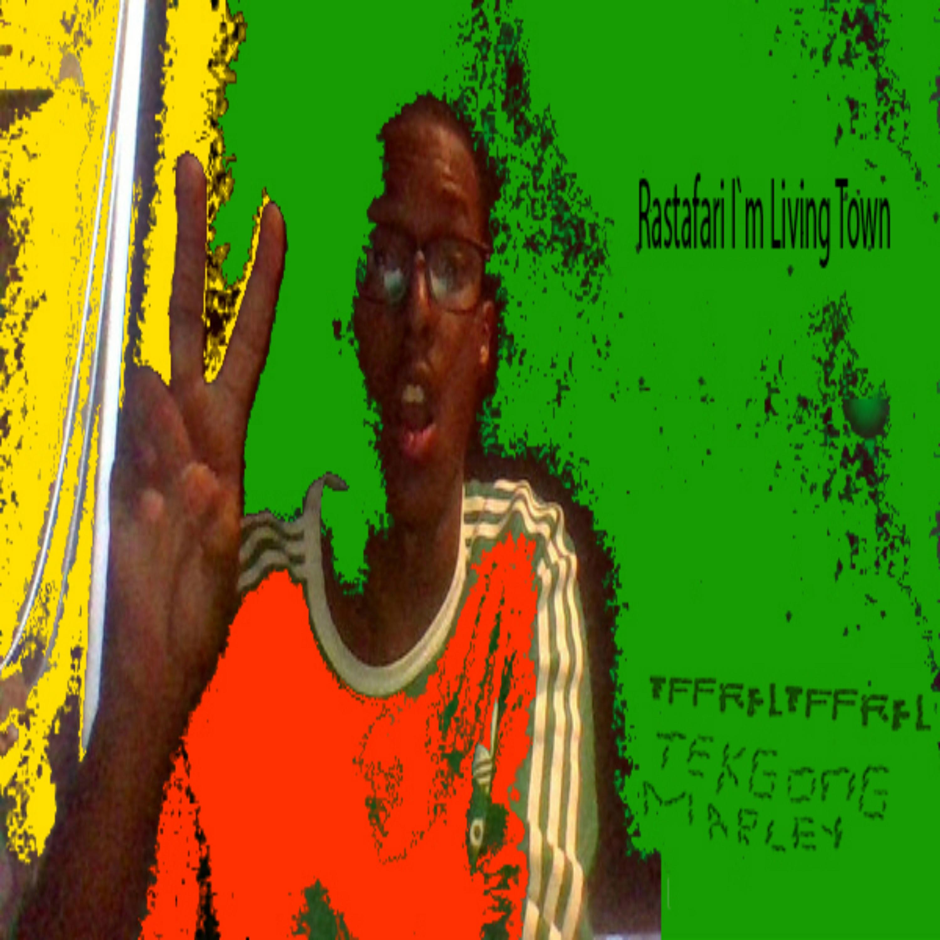 Rastafari I`m Living Town