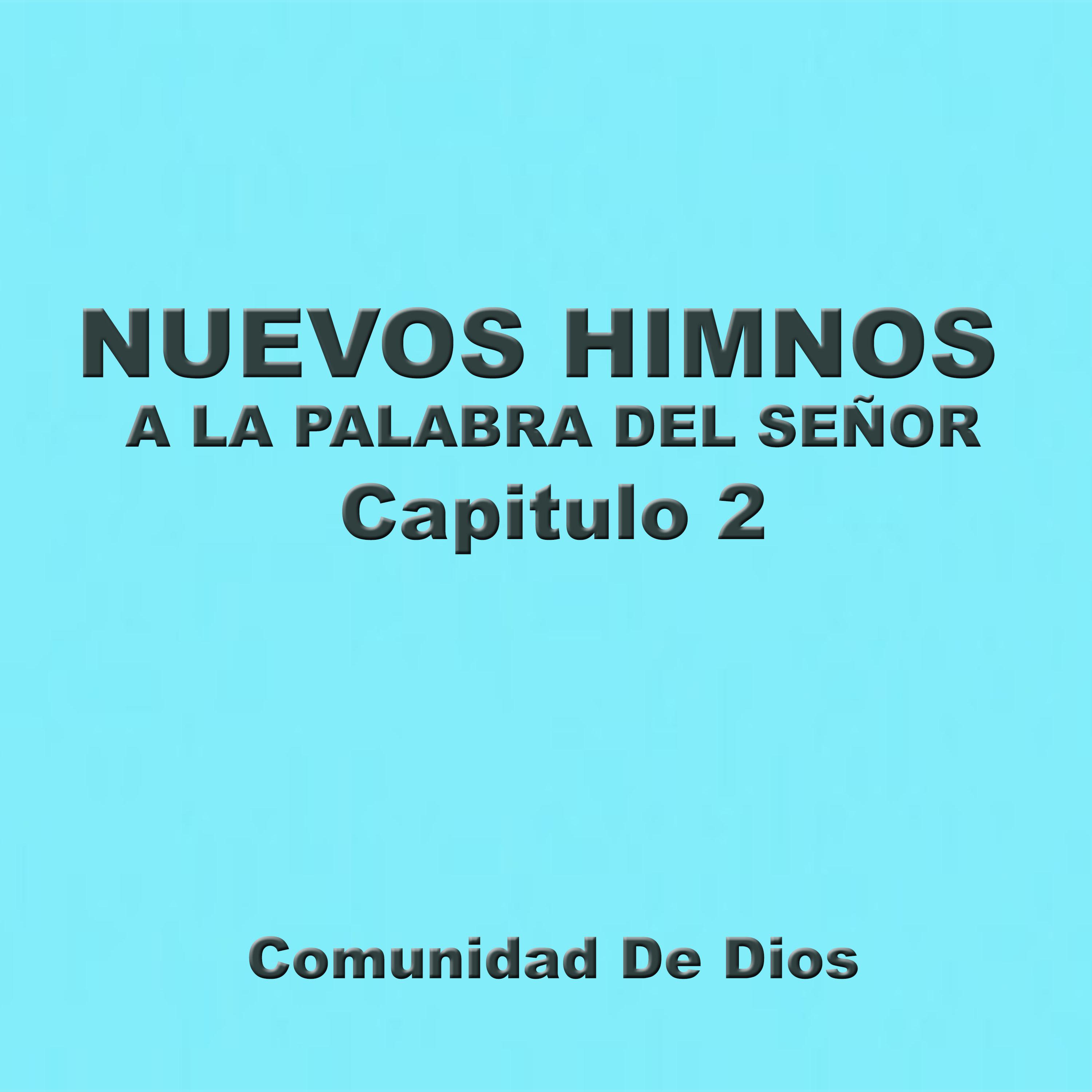 Nuevos Himnos: A la Palabra del Señor, Capítulo 2