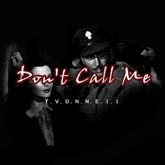 DONT CALL ME