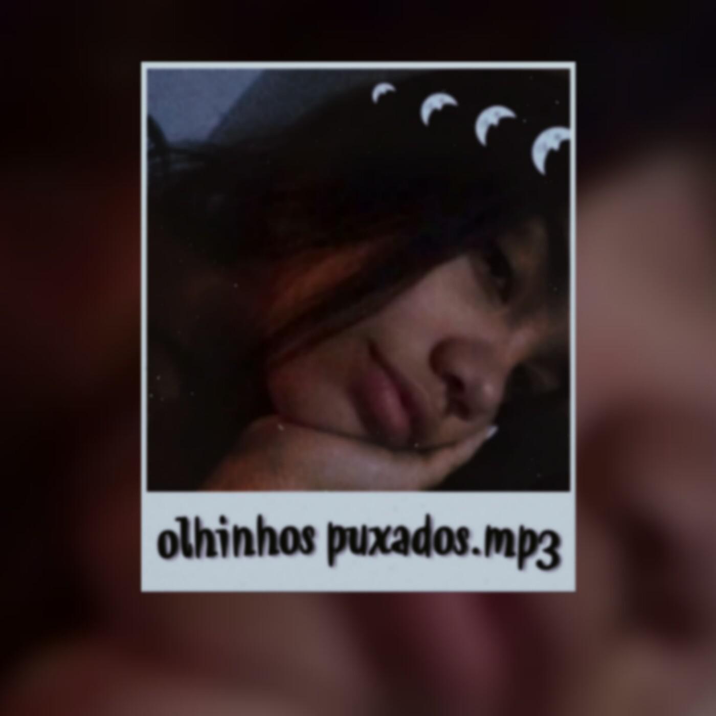 Olhinhos Puxados.Mp3