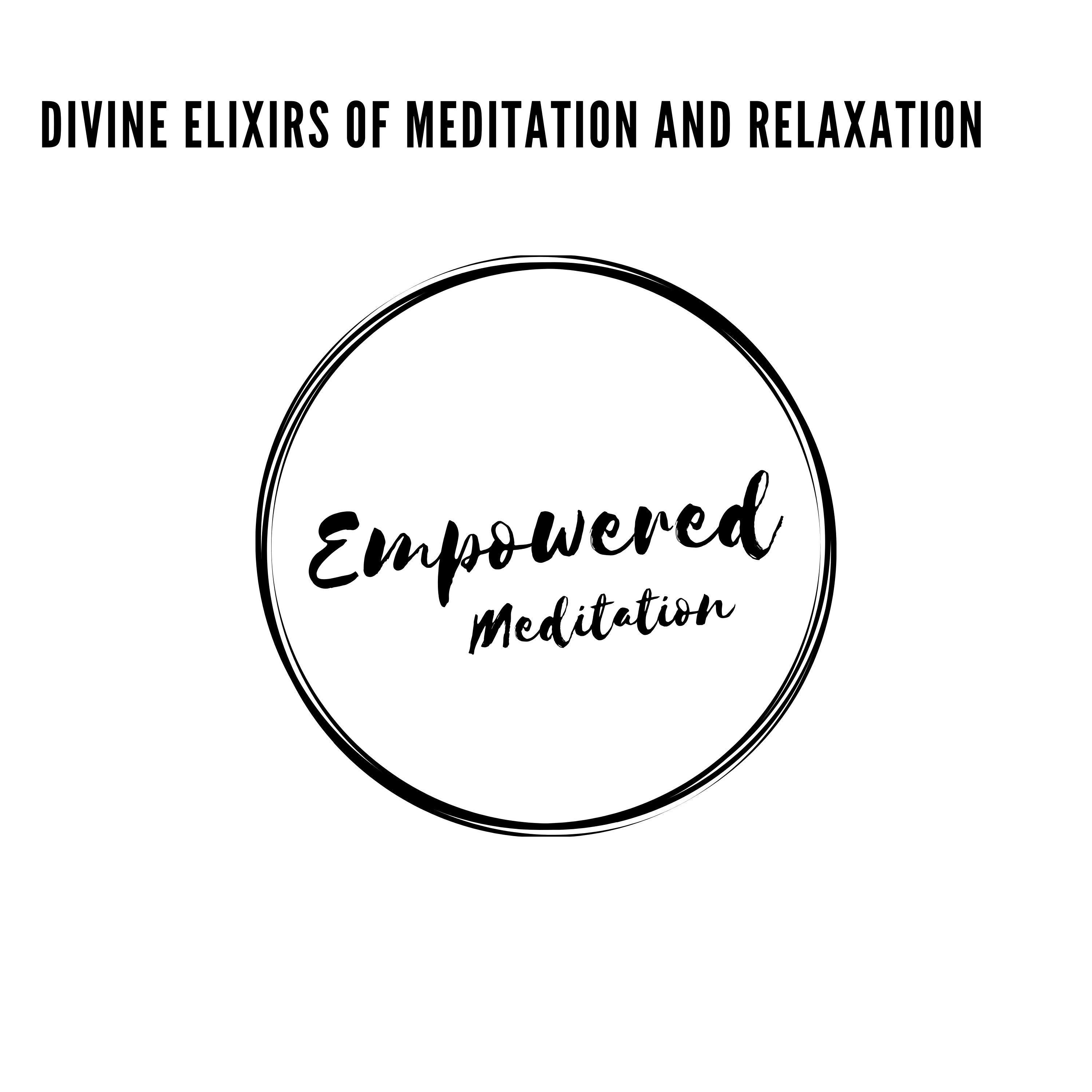 Divine Elixirs of Meditation and Relaxation