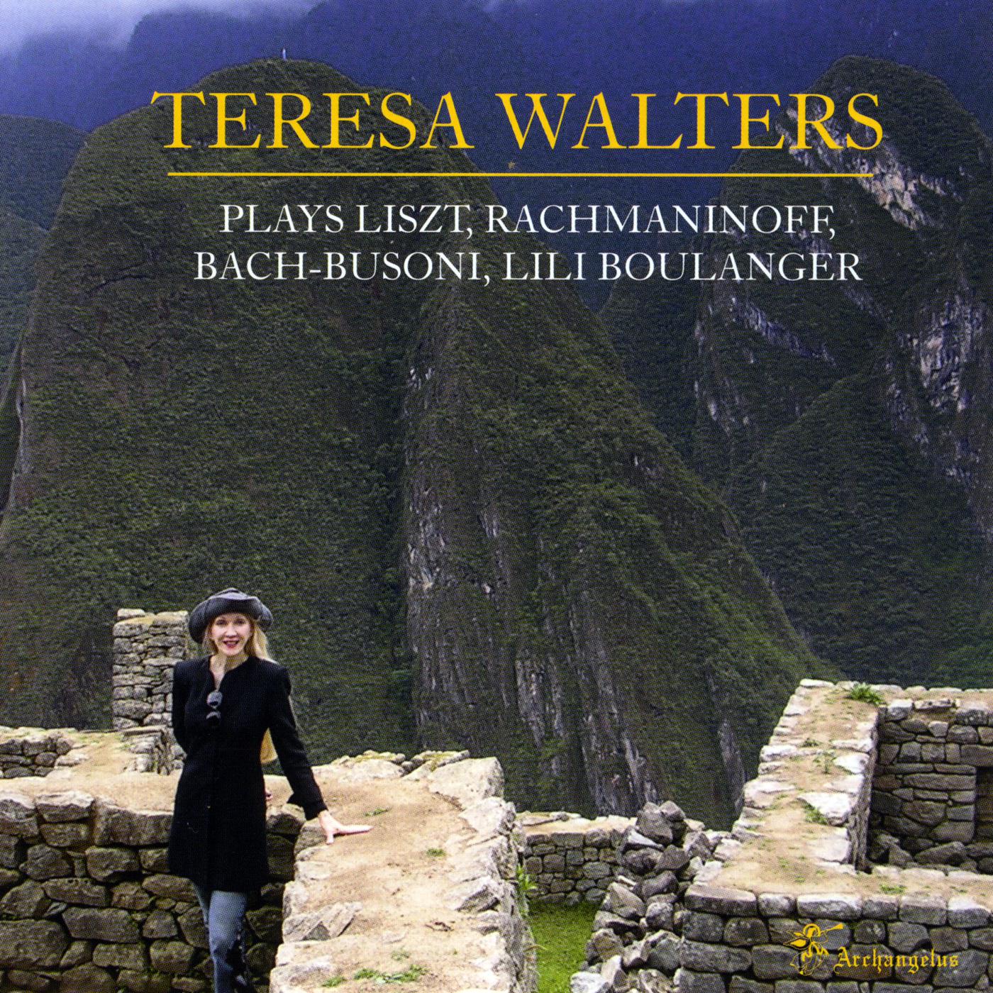 Teresa Walters Plays Liszt, Rachmaninoff, Bach-Busoni, Lili Boulanger