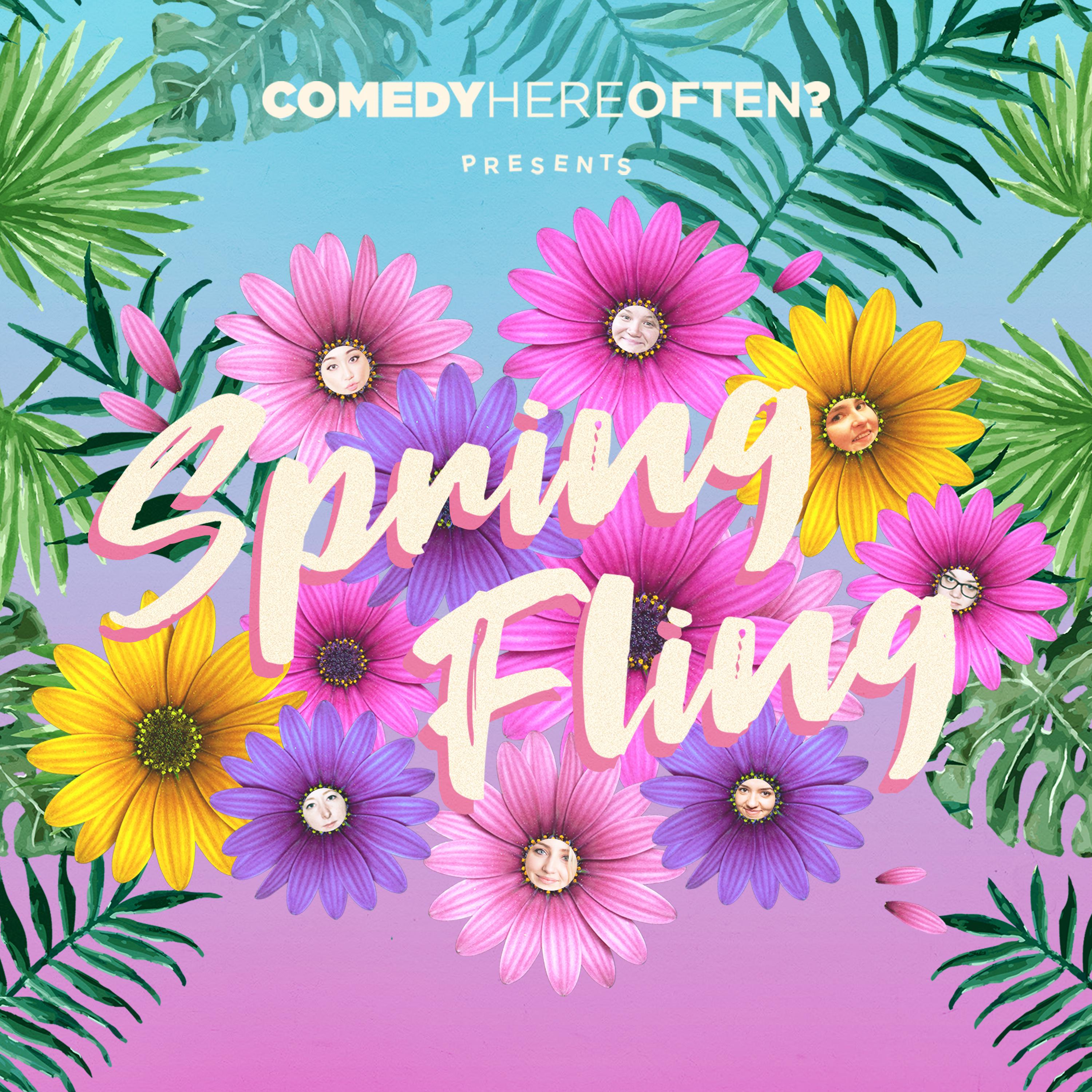 Comedy Here Often? Presents: Spring Fling