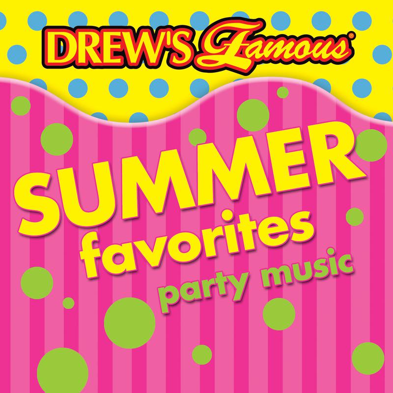 Drew's Famous Summer Favorites Party Music