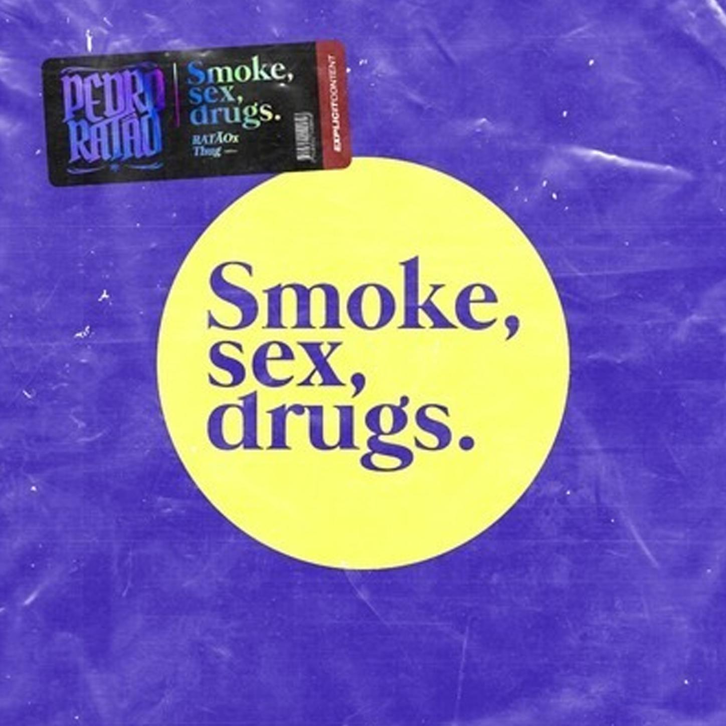 Smoke, ***, Drugs