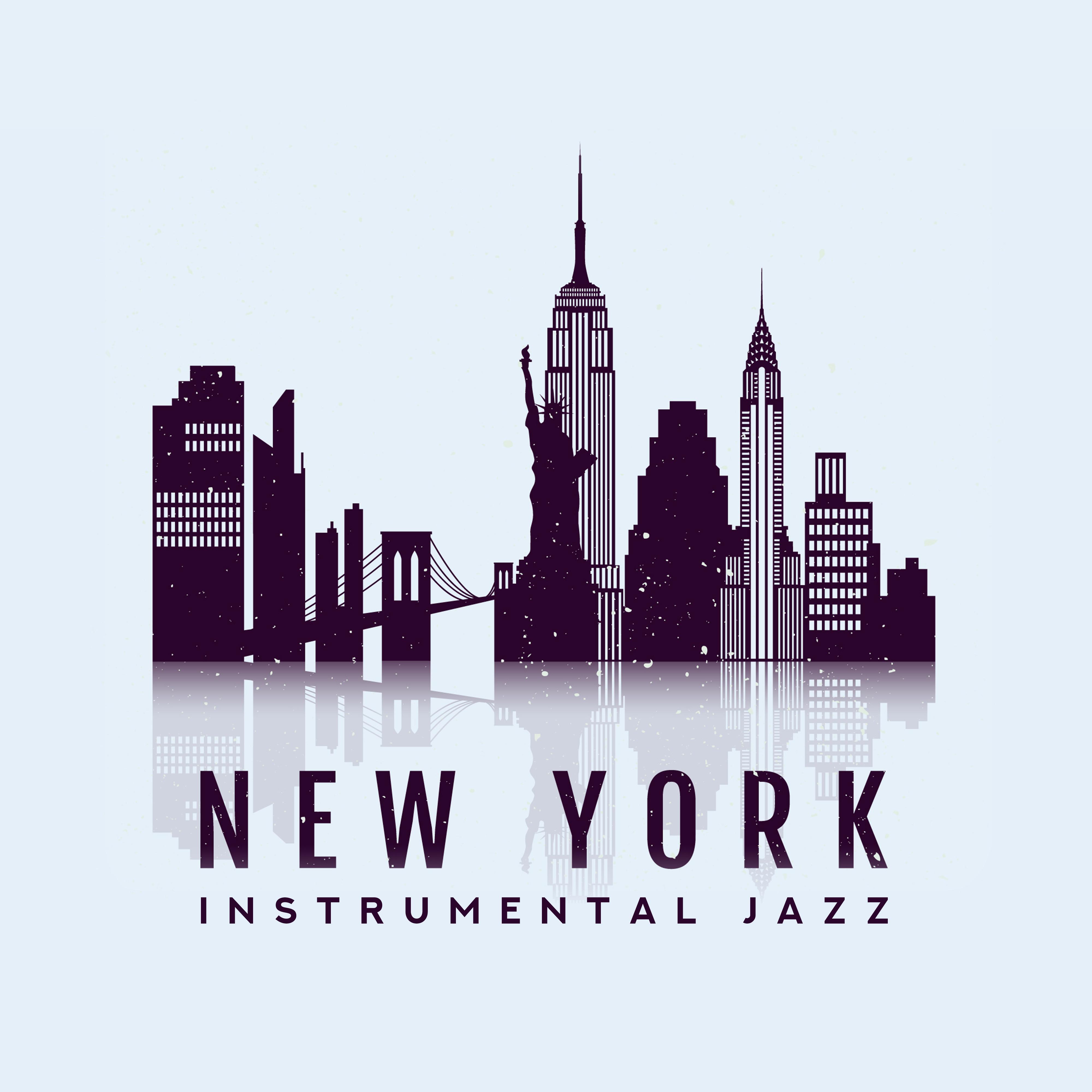 New York Instrumental Jazz - Music of Underground Jazz Clubs, Piano Bars and Exquisite Restaurants