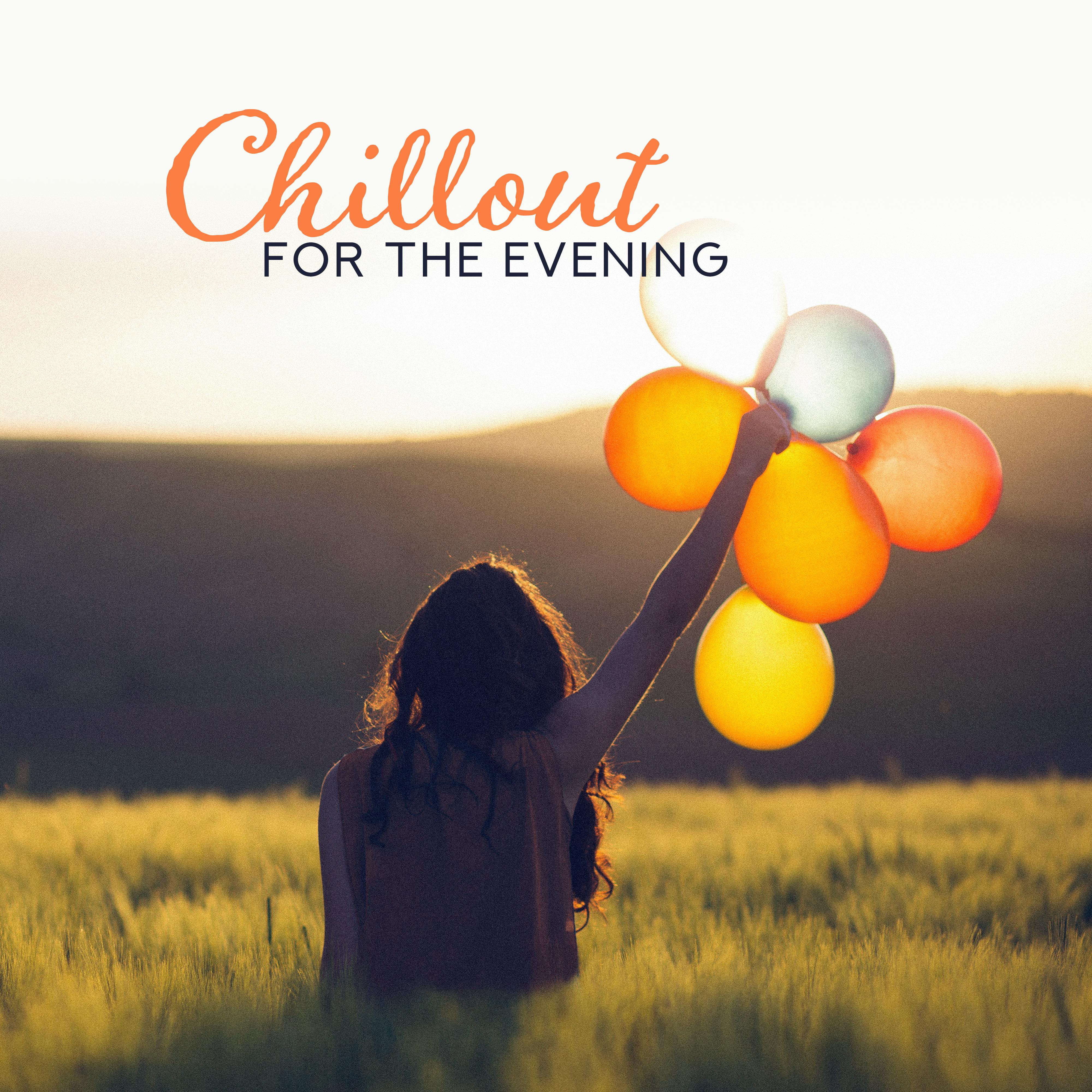 Chillout for the Evening - The Only and Unique Set of Relaxing Chillout Music for Evening Relaxation or Rest