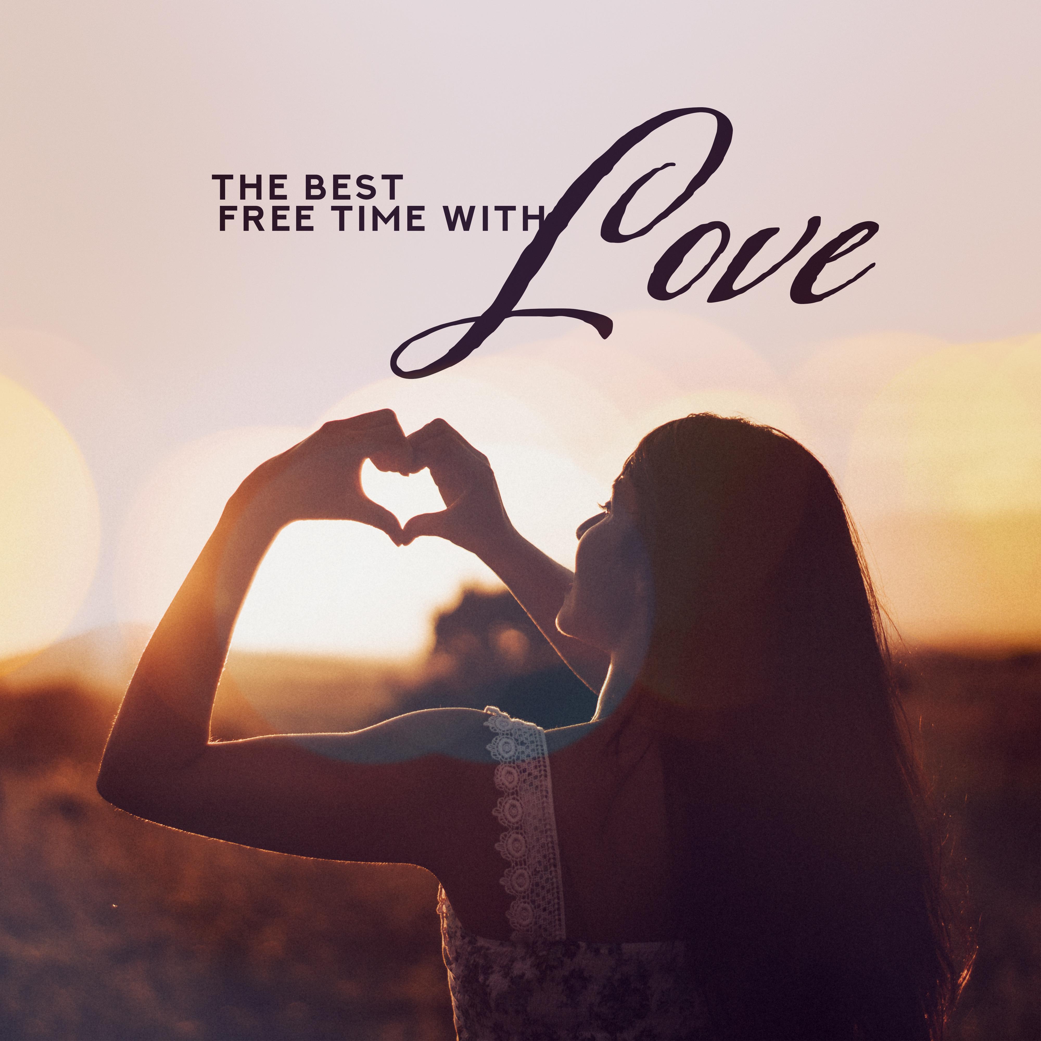 The Best Free Time with Love – Romantic Smooth Jazz 2019 Music Compilation for Couples, Best Time Spending Together, Romantic Dinner & Evening Full of Love