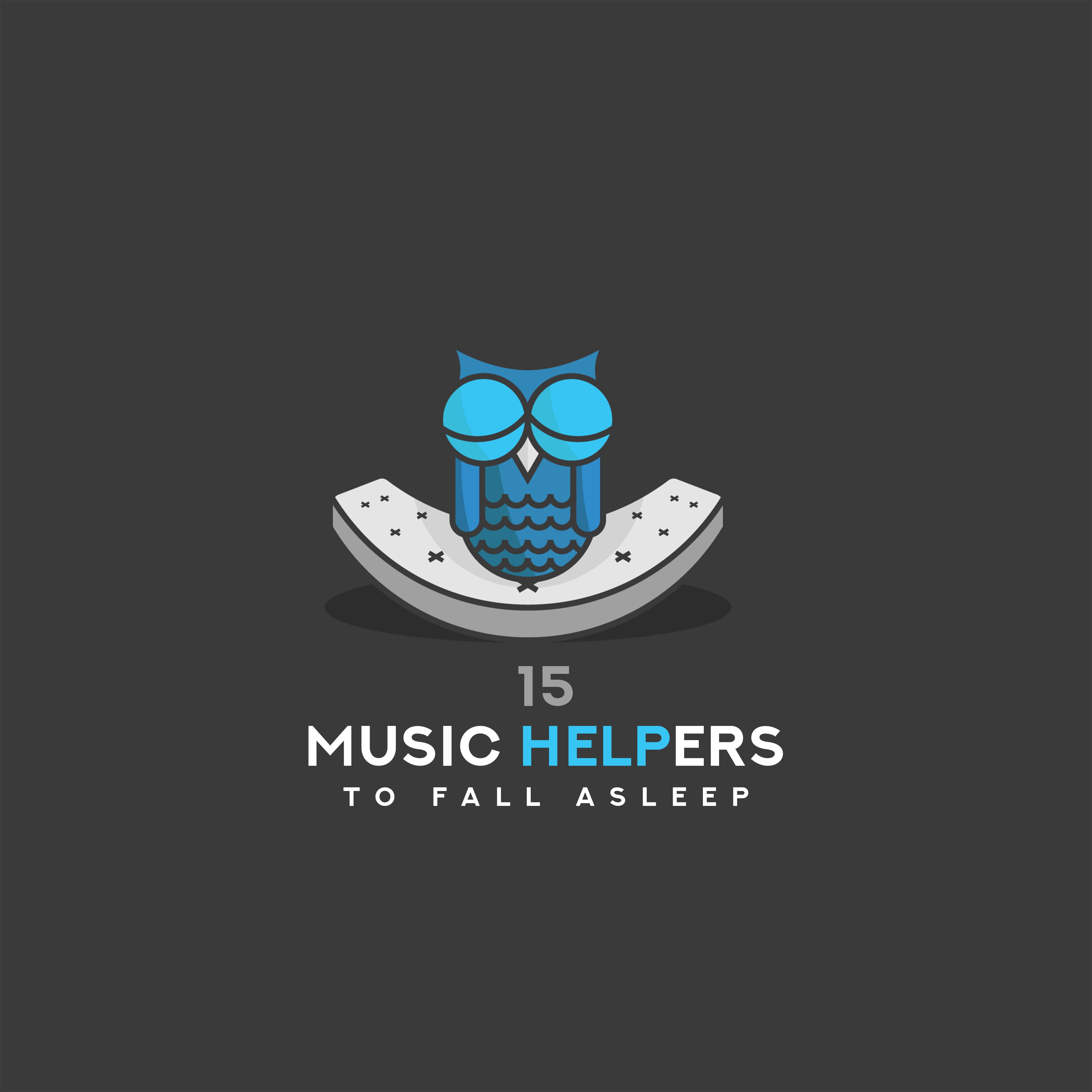 15 Music Helpers to Fall Asleep: 2019 New Age Delicate Music for Best Before Sleep Relaxation, Cure Insomnia, Calm & Rest