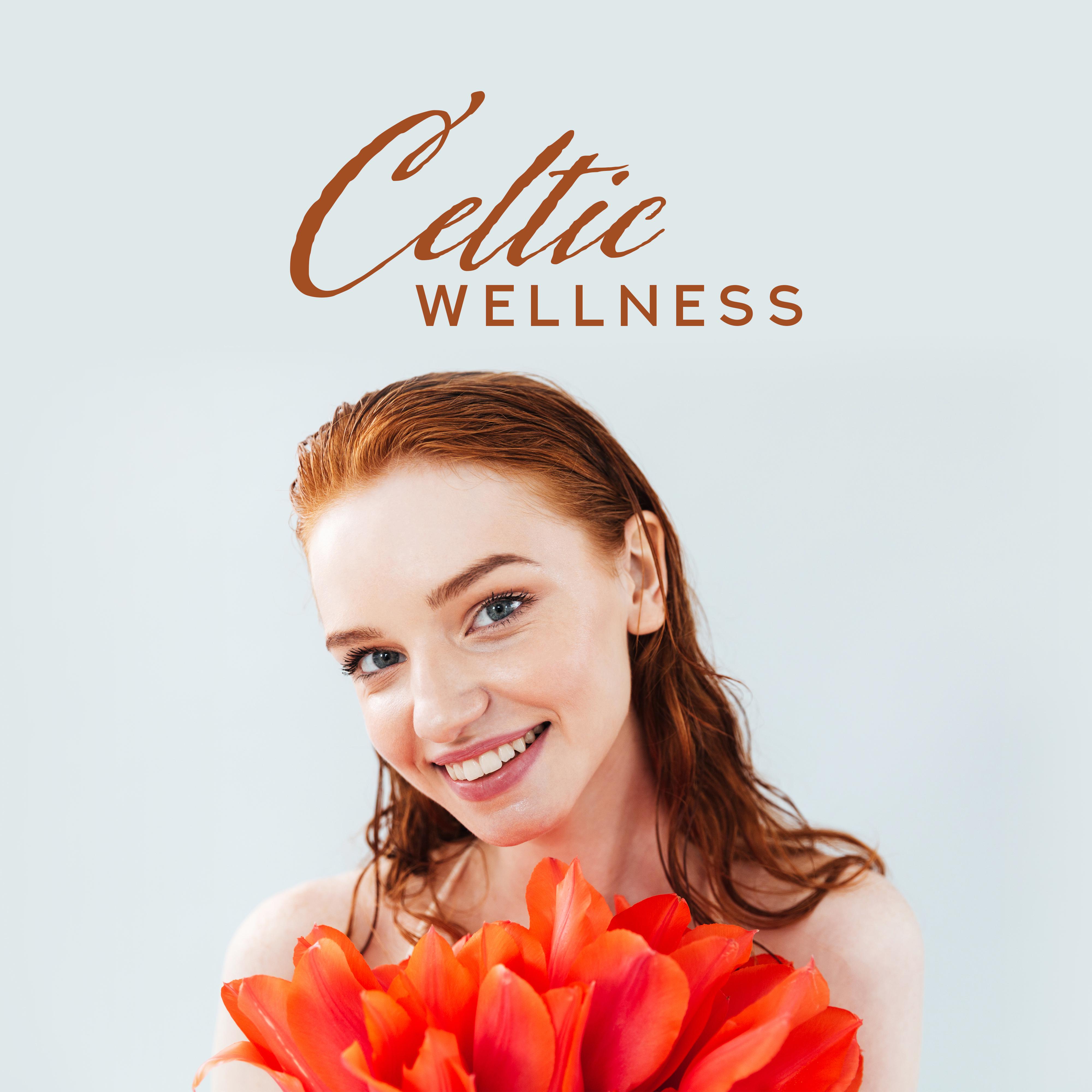 Celtic Wellness: Celtic wellness: Spa Music for Beauty and Relaxation Treatments, Massage, Bathing and Rest