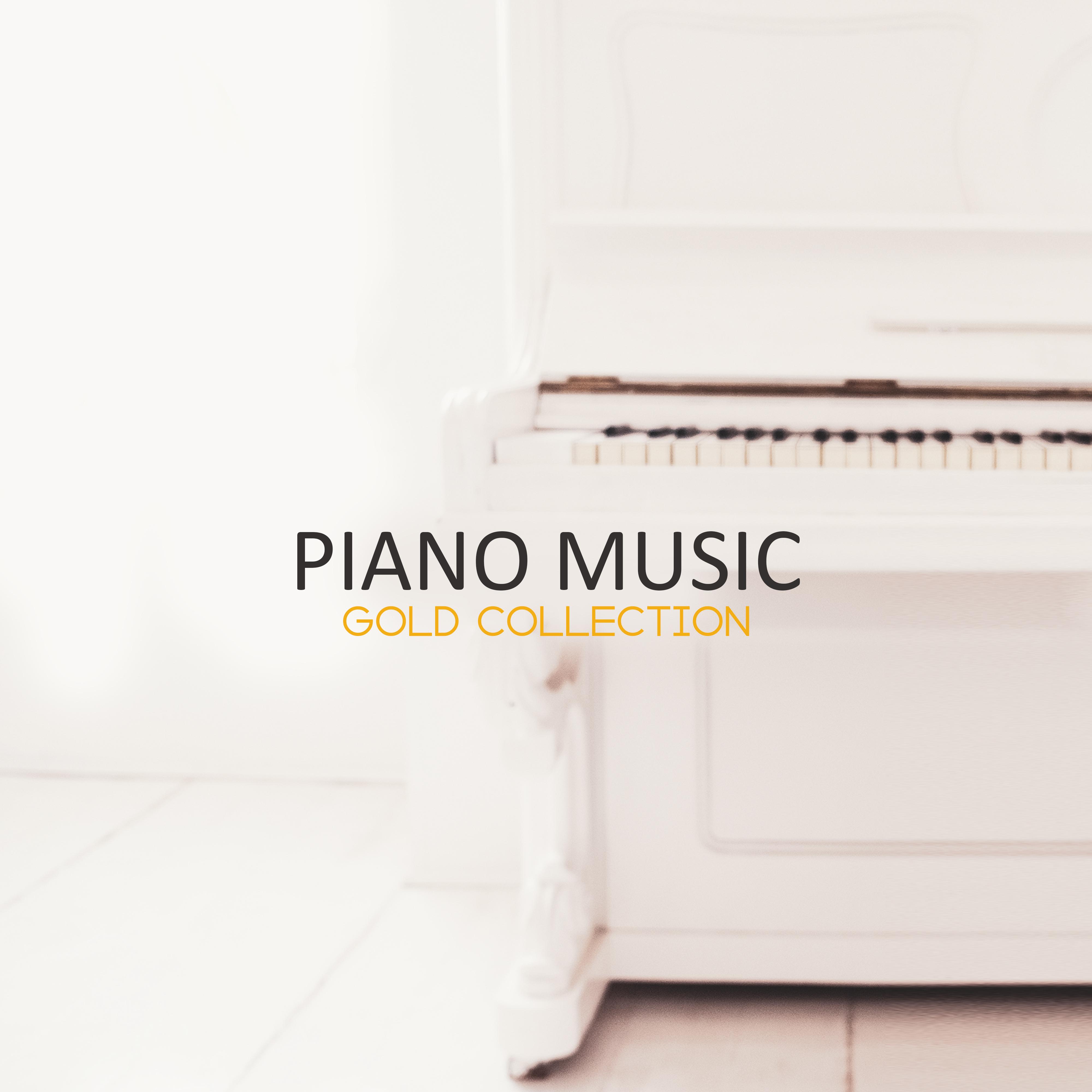 Piano Music Gold Collection – 2019 Most Beautiful Piano Melodies for Many Occasions, Soft Background for Restaurant or Cafe, Relaxation After Tough Day, Calming Down, Romantic Evening with Love
