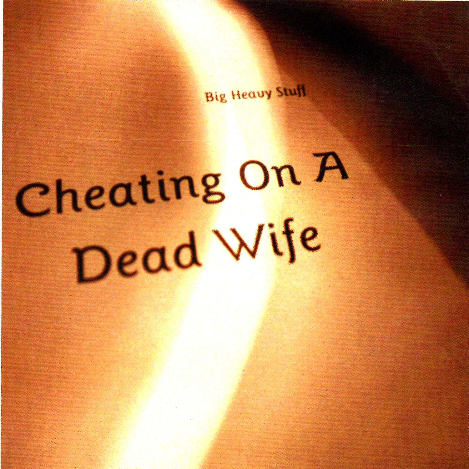 Cheating on a Dead Wife