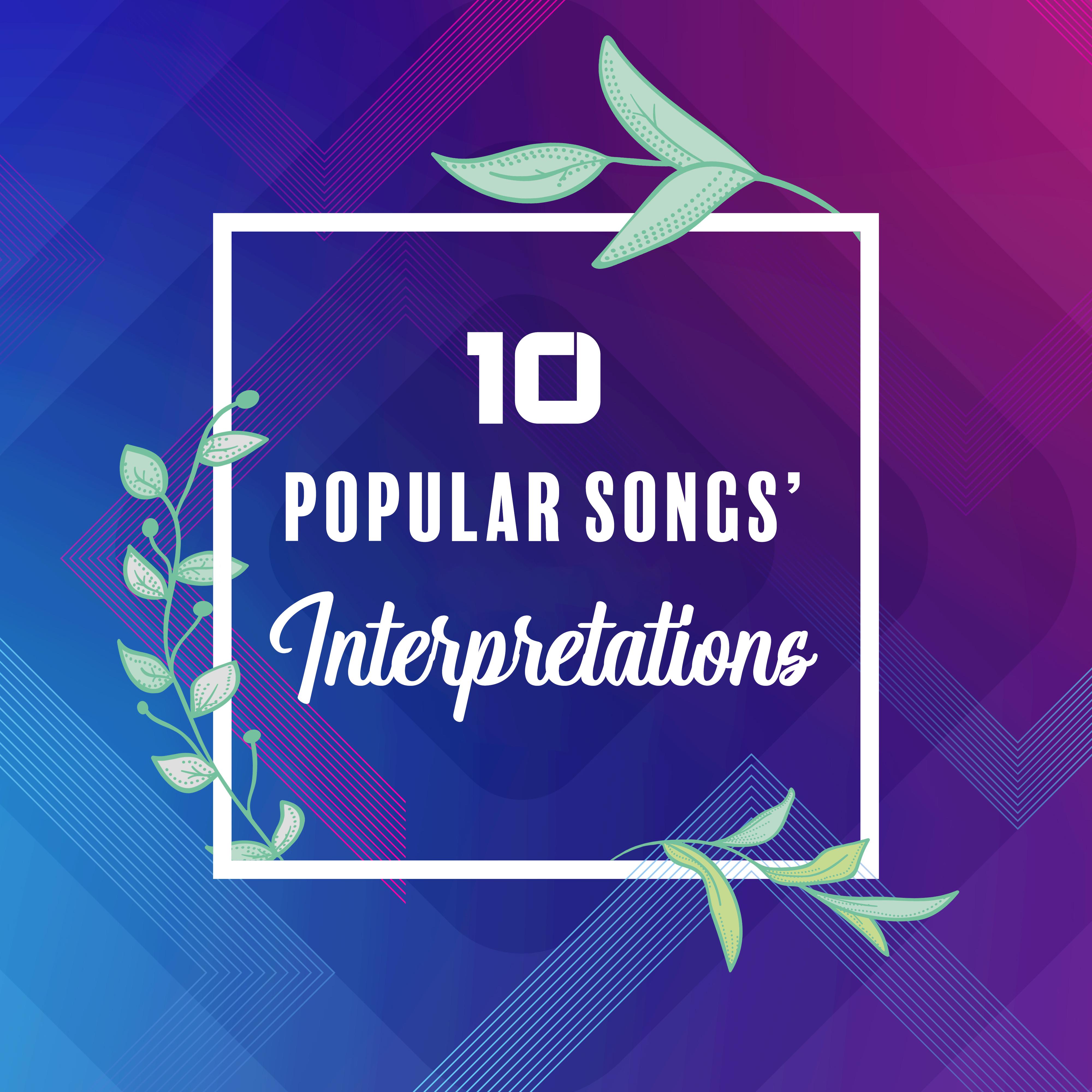 10 Popular Songs’ Interpretations: 2019 Instrumental Covers of Known Tracks, Music Played on Guitar & Piano