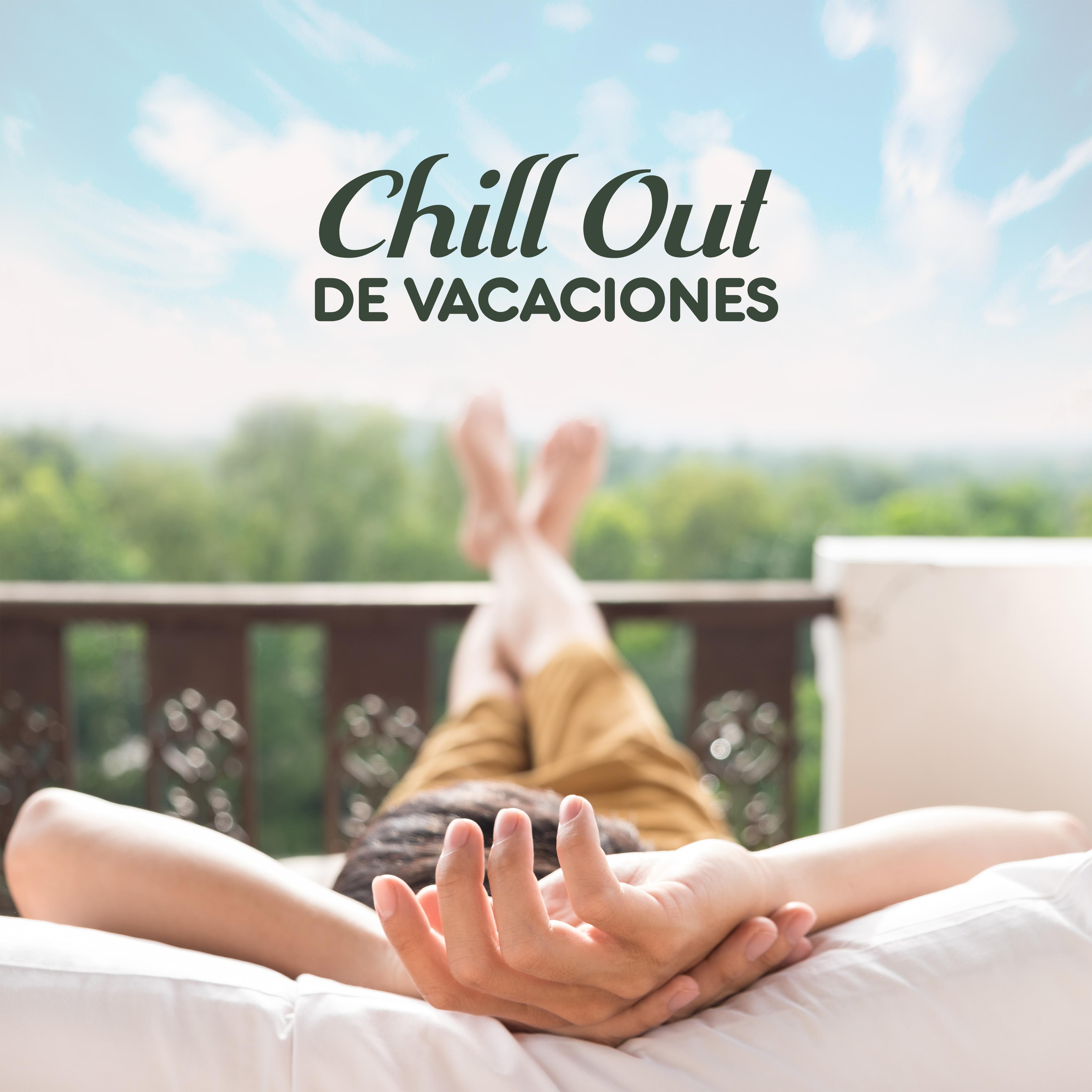 Chill Out de Vacaciones - Sonidos Profundamente Relajantes, Música para las Vacaciones de 2019, Tiempo de Descanso y Tranquilidad, Música para Desestresarse