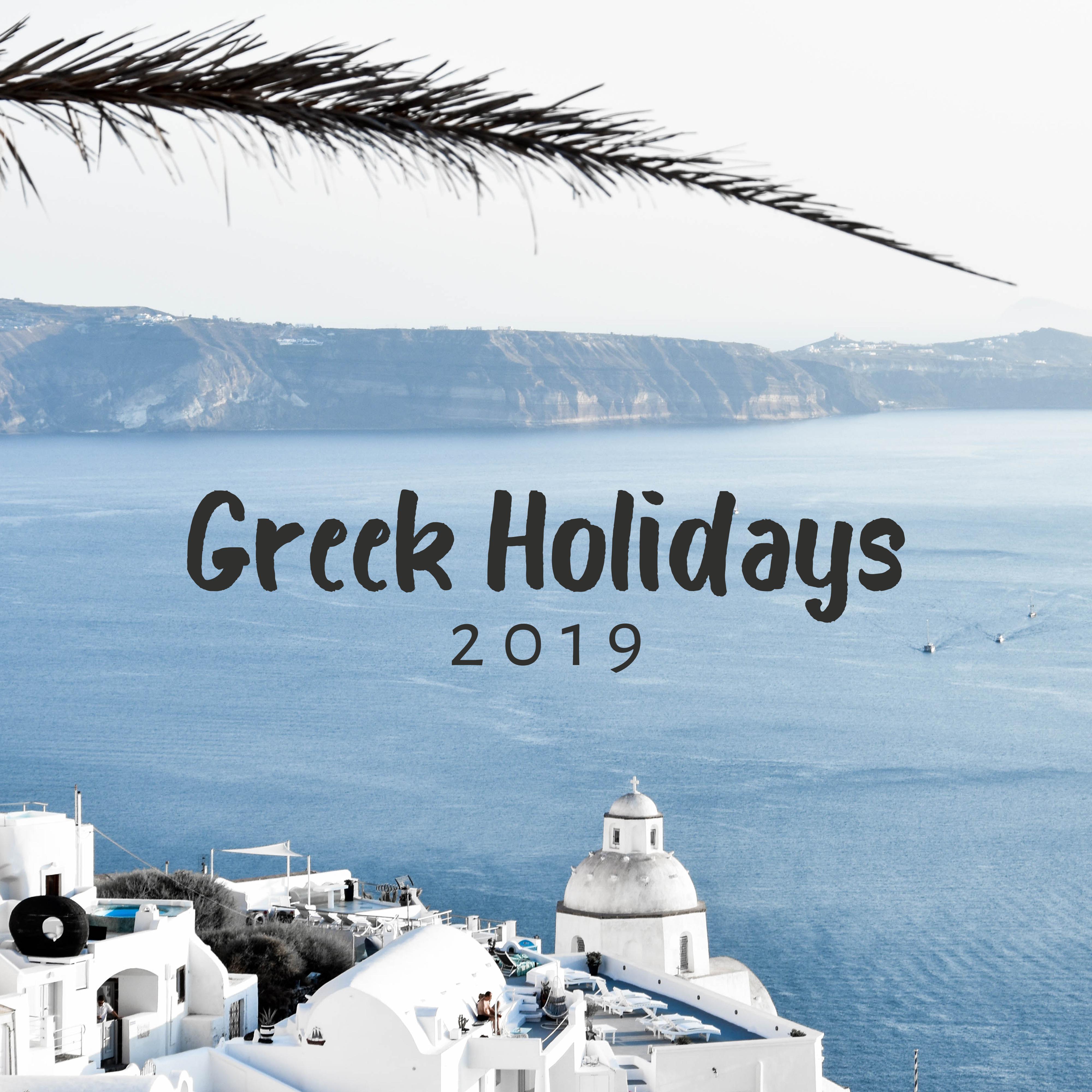 Greek Holidays 2019: Summer Relaxing Chillout, Relaxing Vibes, Beach Music, Summertime 2019, Deep Relax