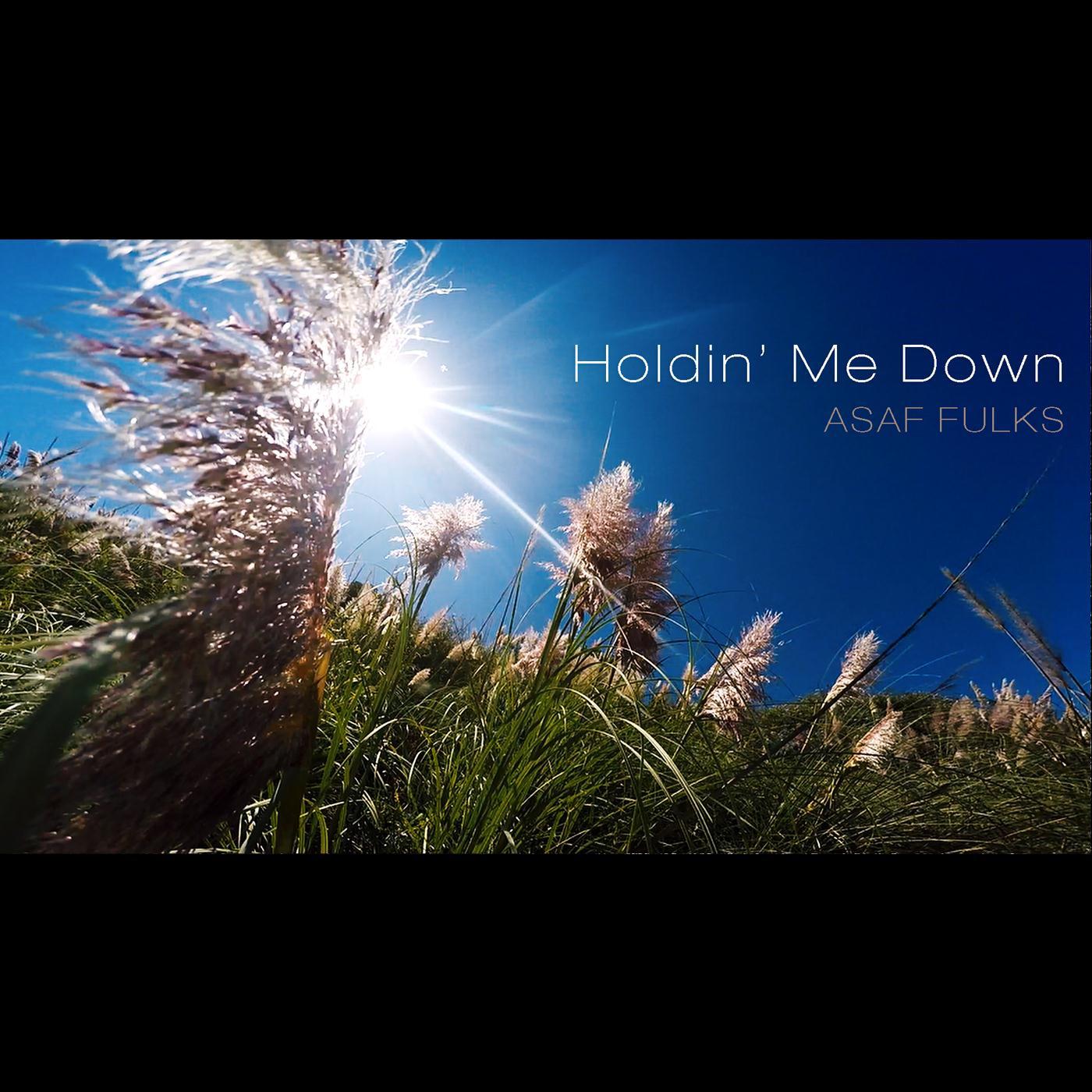 Holdin' Me Down