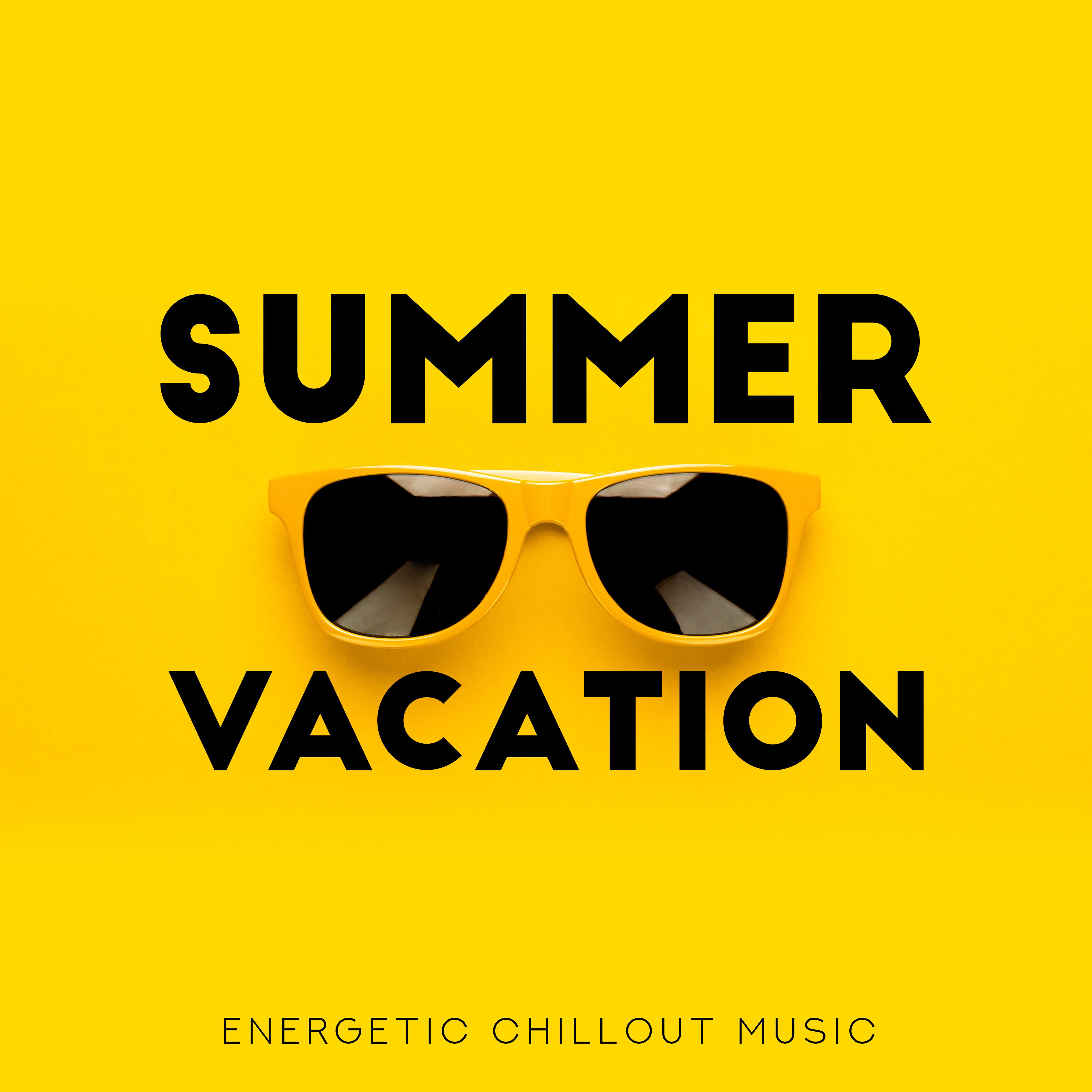 Summer Vacation Energetic Chillout Music Selection 2019