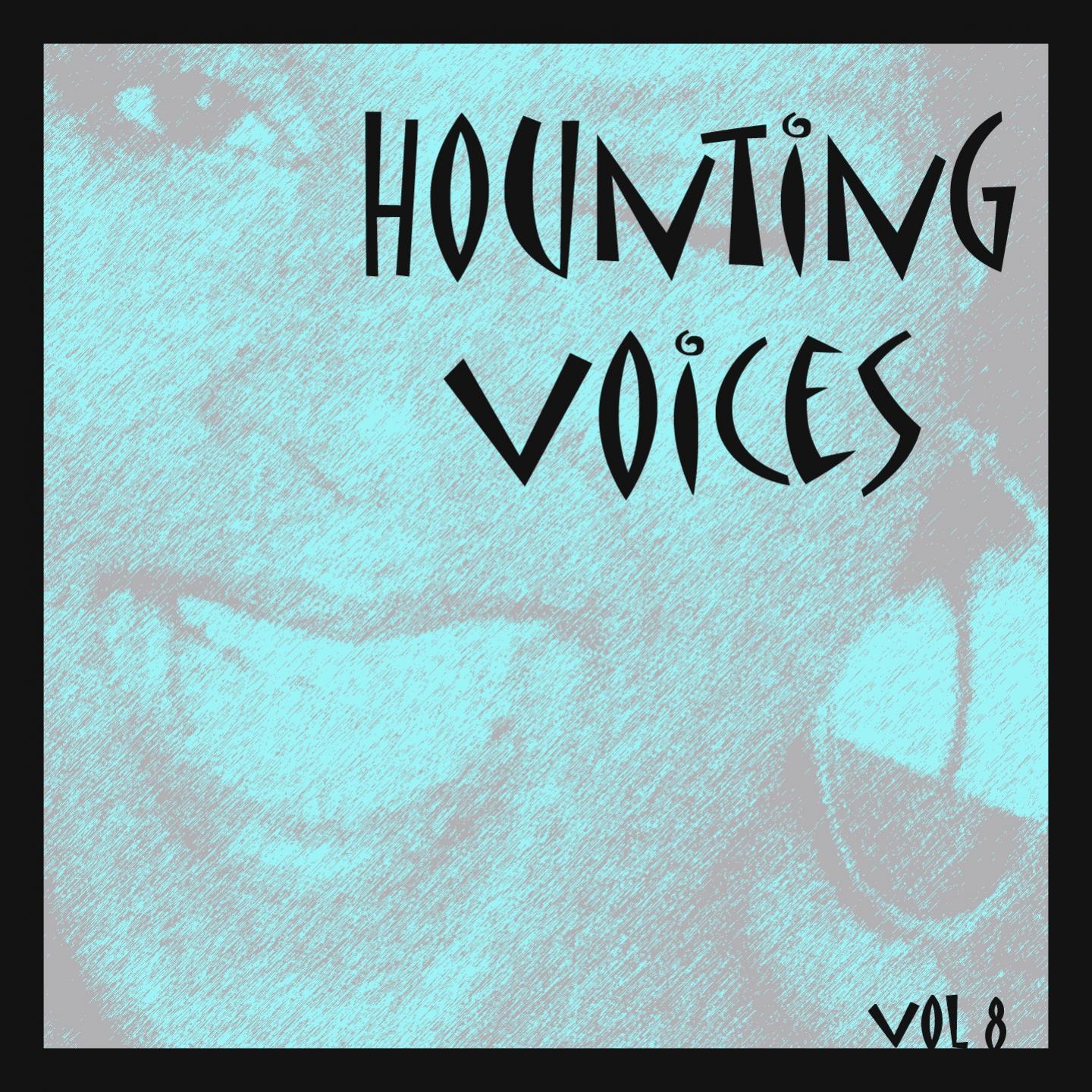Hounting Voices, Vol. 8