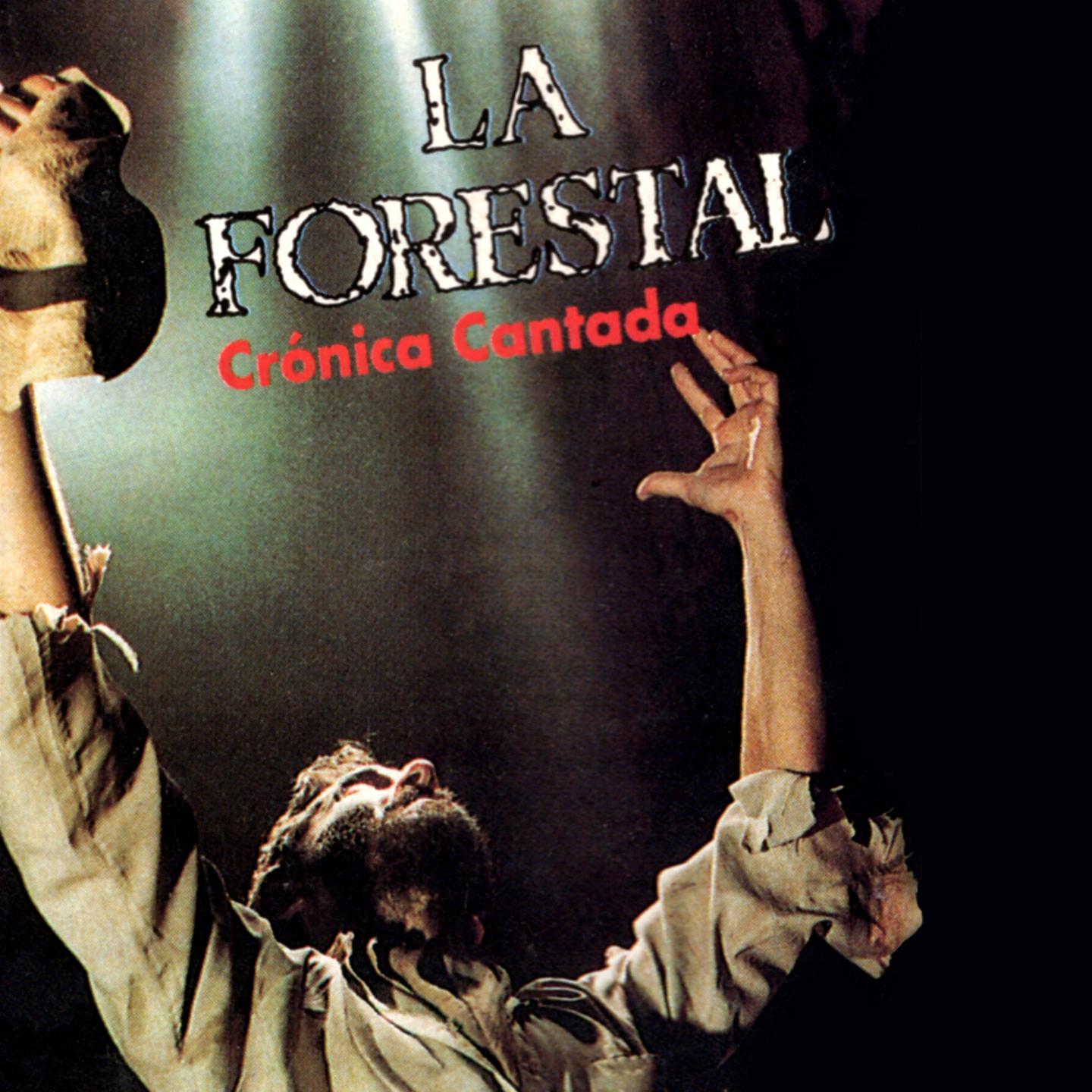 La Forestal (Crónica Cantada)