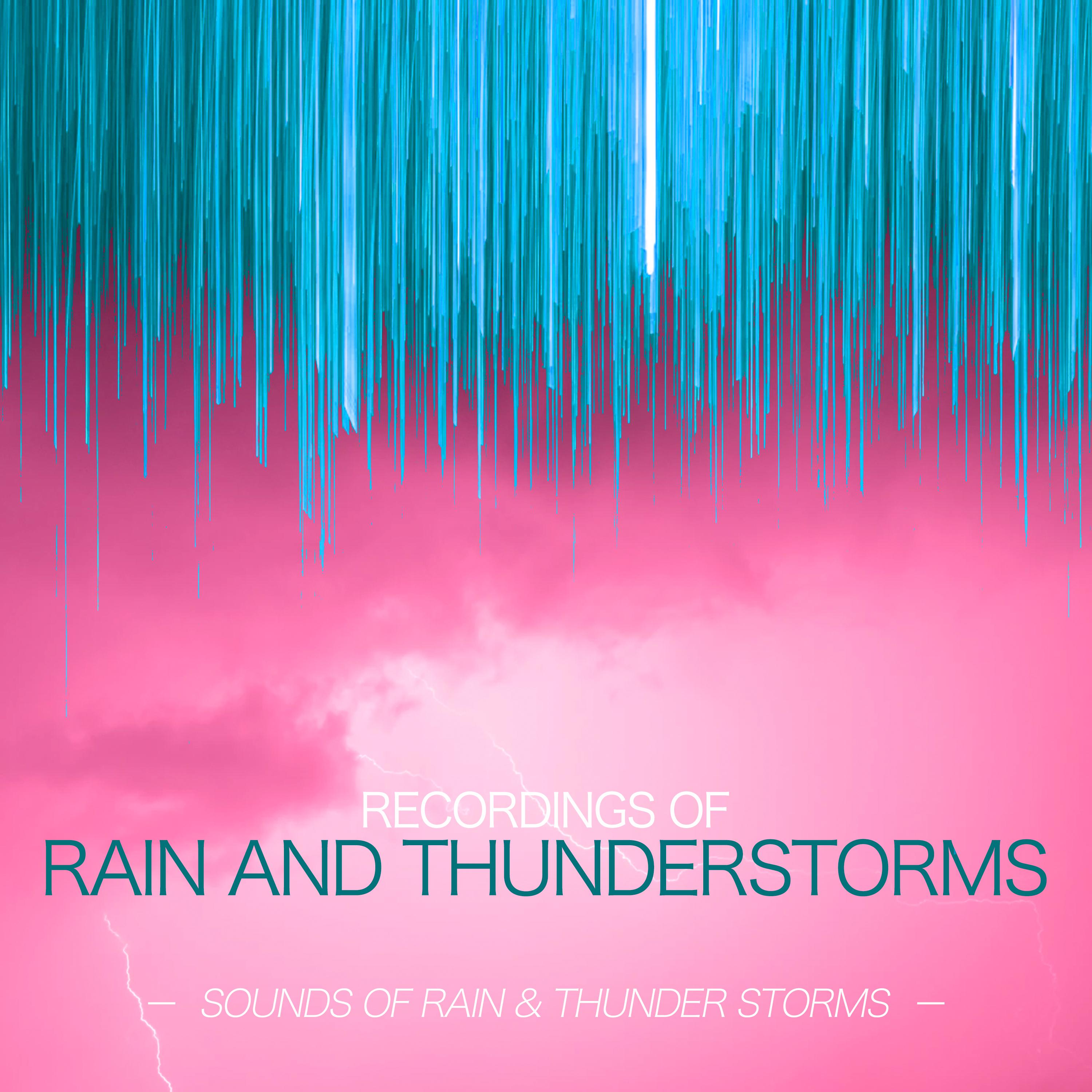 Recordings Of Rain and Thunderstorms