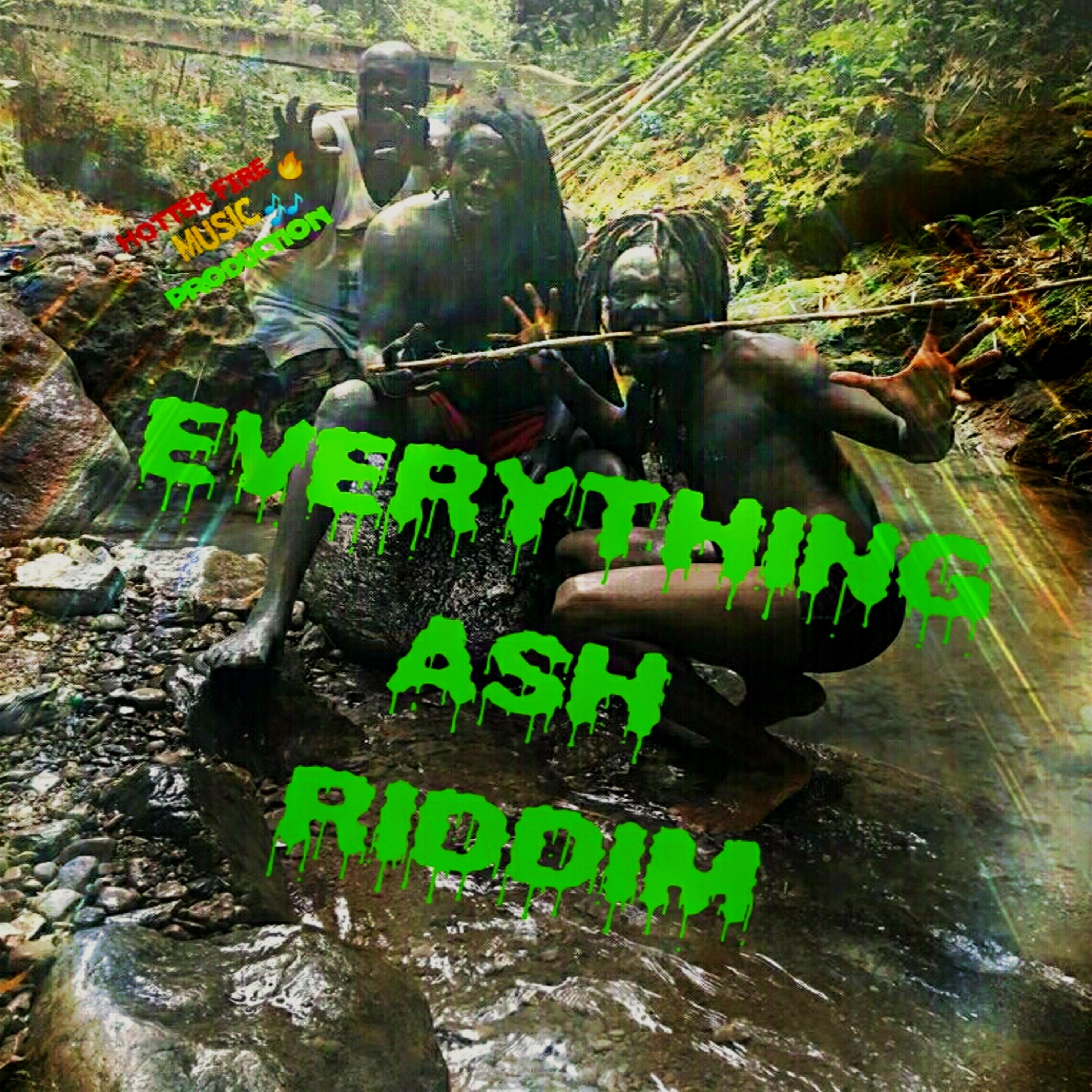 Everything Ash Riddim