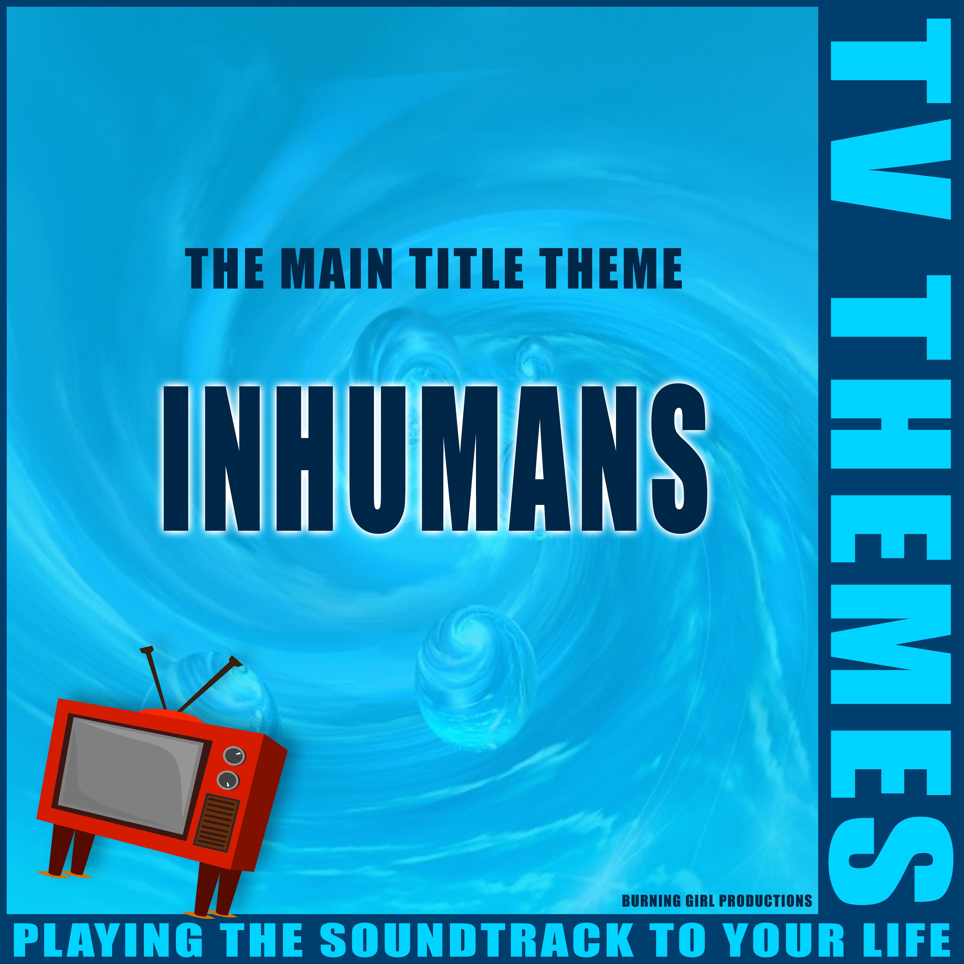 Inhumans - The Main Title Theme