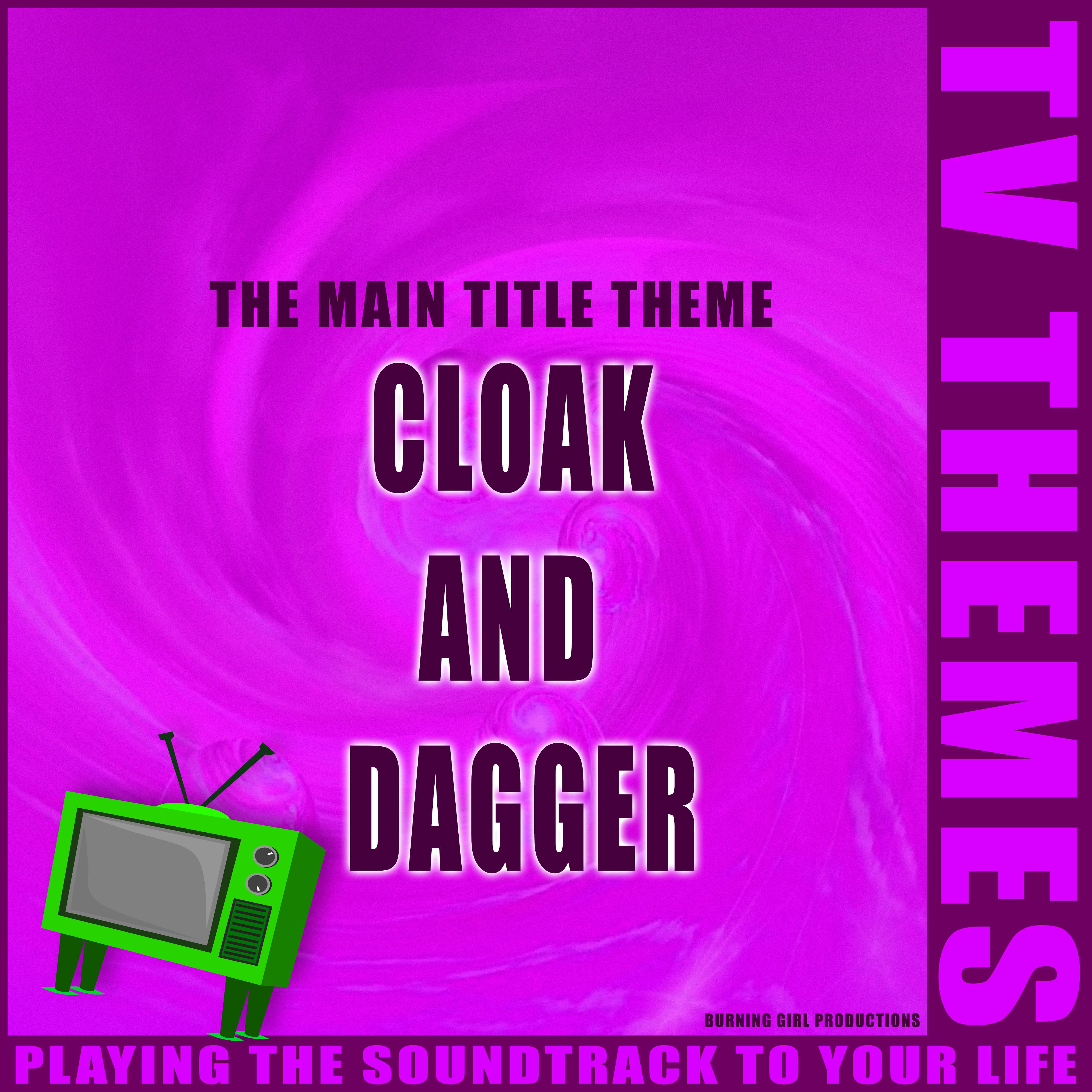 Cloak and Dagger - The Main Title Theme