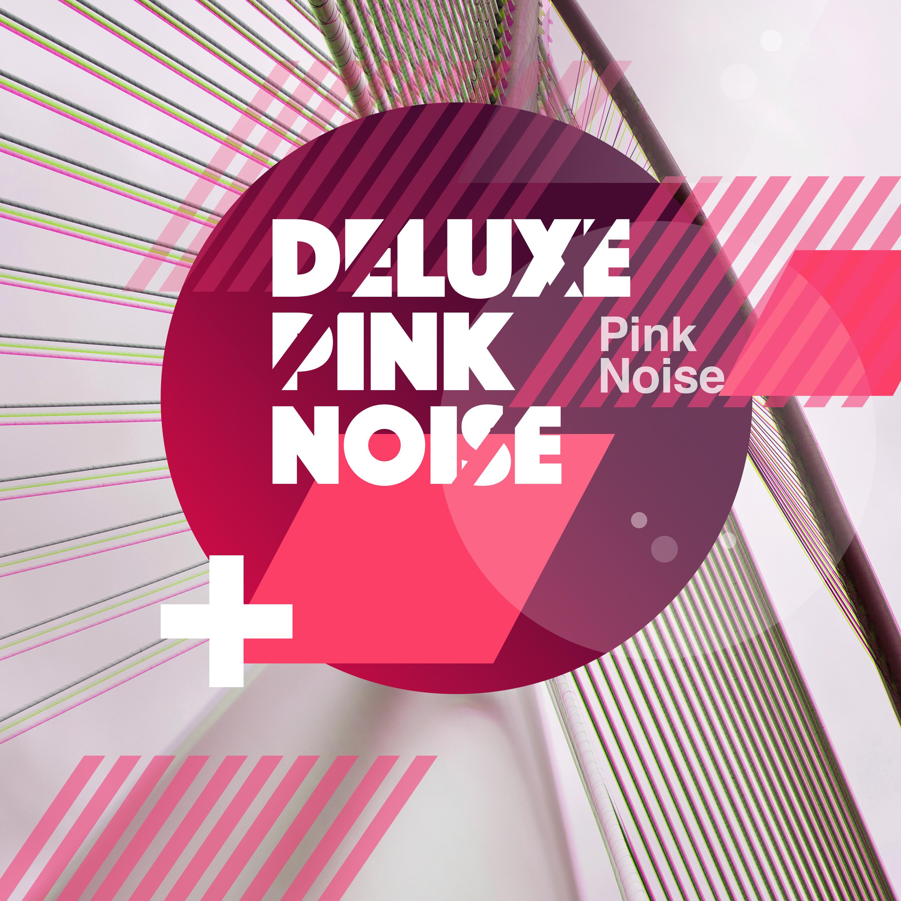 Deluxe Pink Noise
