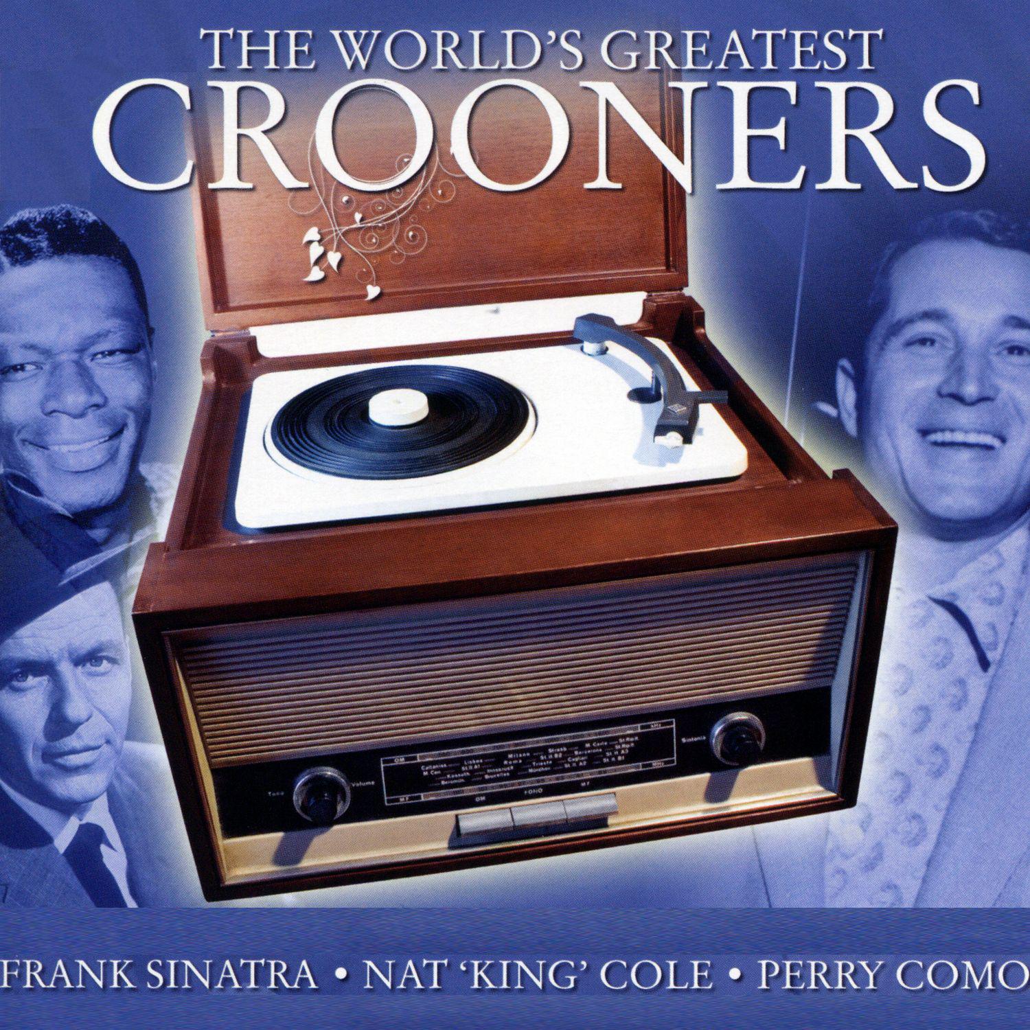 The World's Greatest Crooners