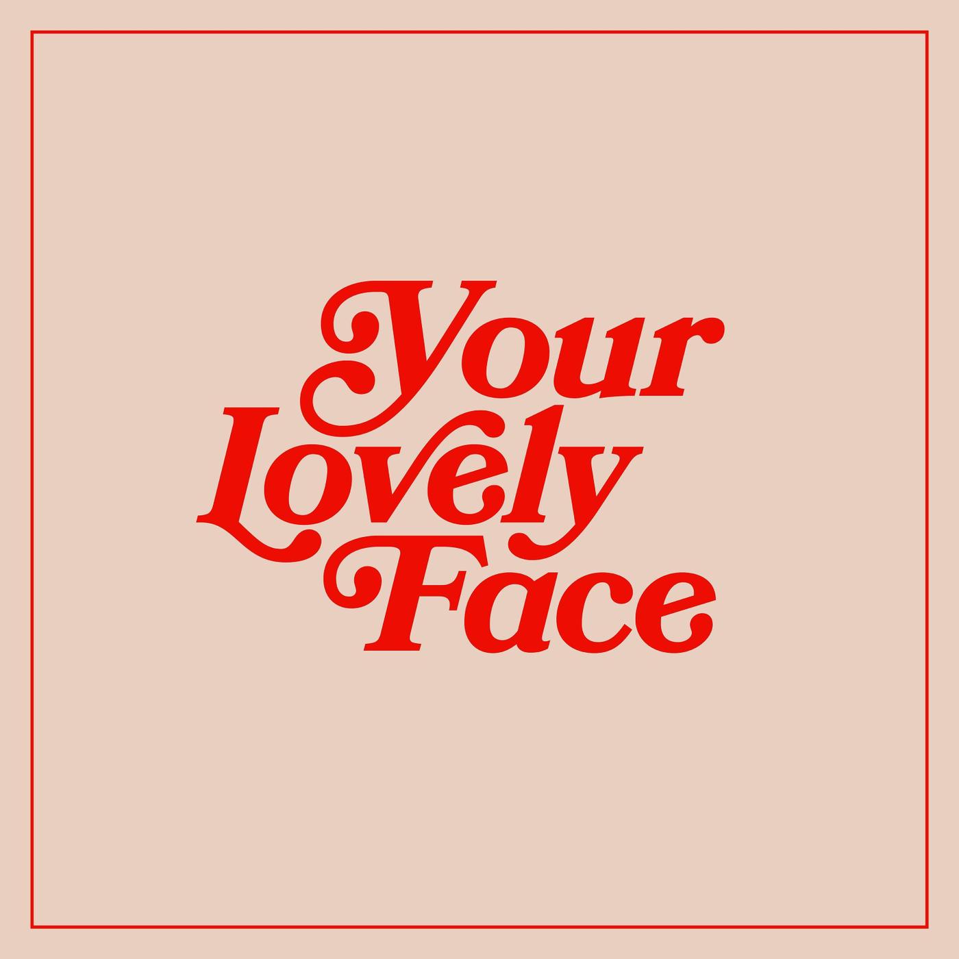 Your Lovely Face