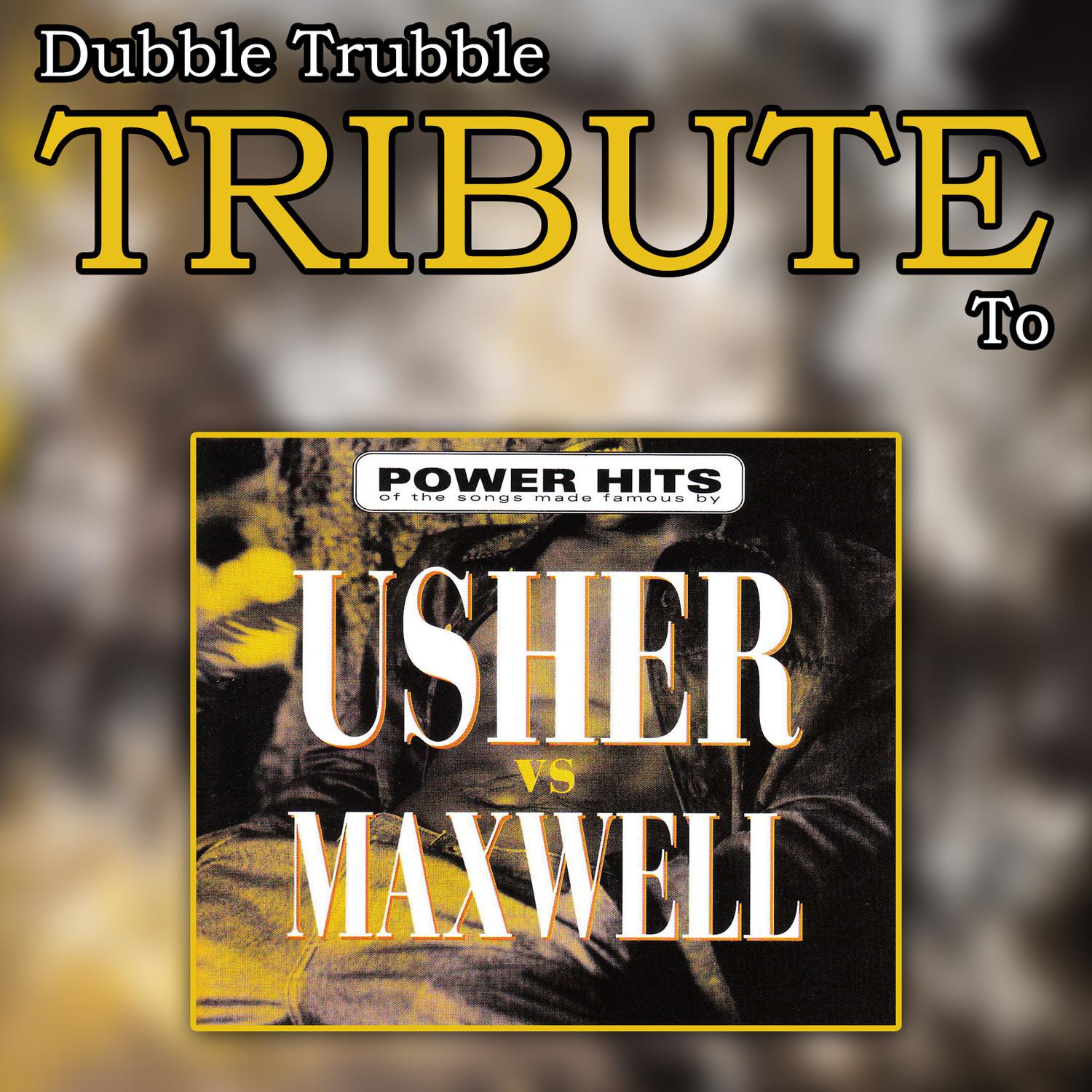 Dubble Trubble Tribute to Usher vs Maxwell - Power Hits