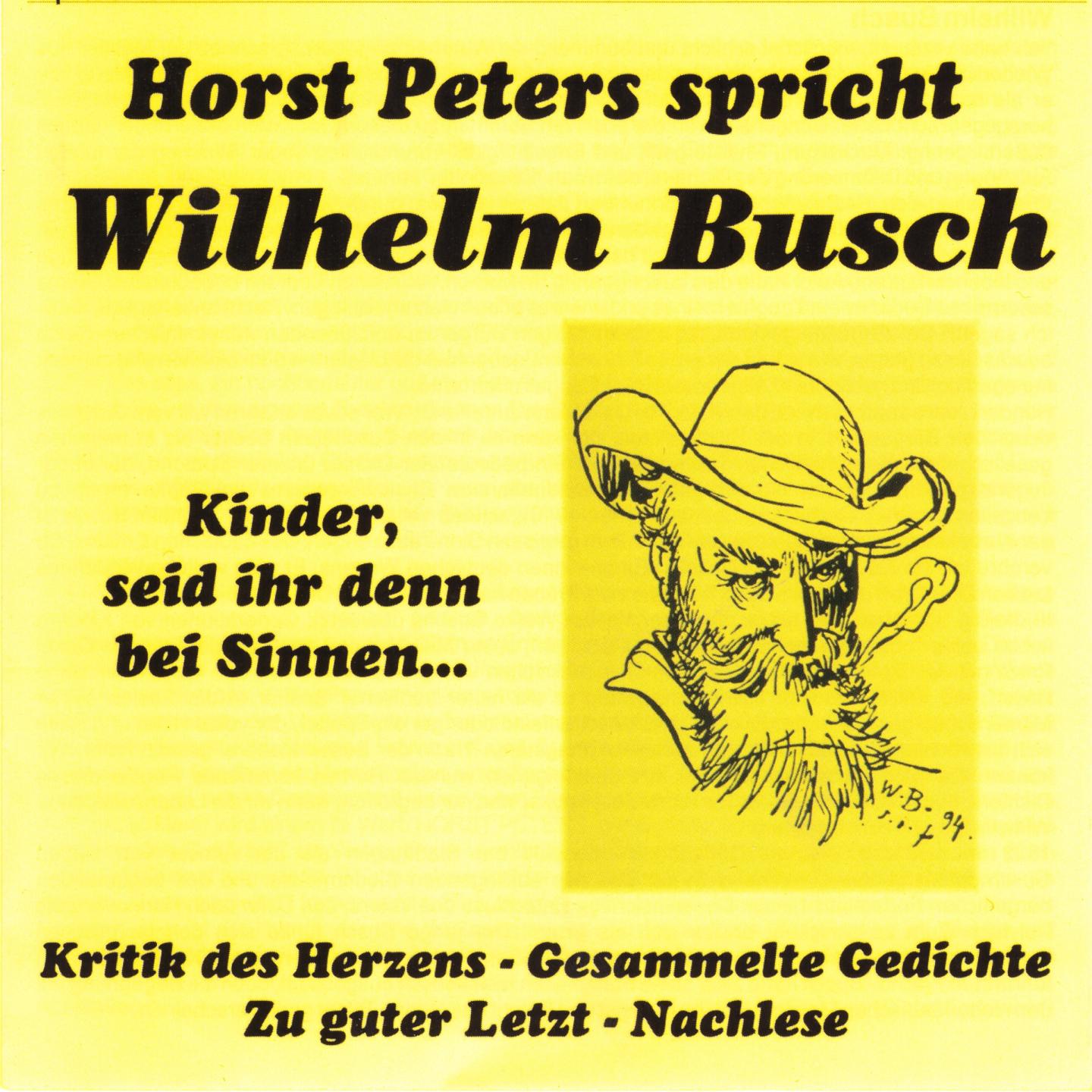 Kinder, sei ihr denn bei Sinnen ... (Horst Peters spricht Wilhelm Busch)