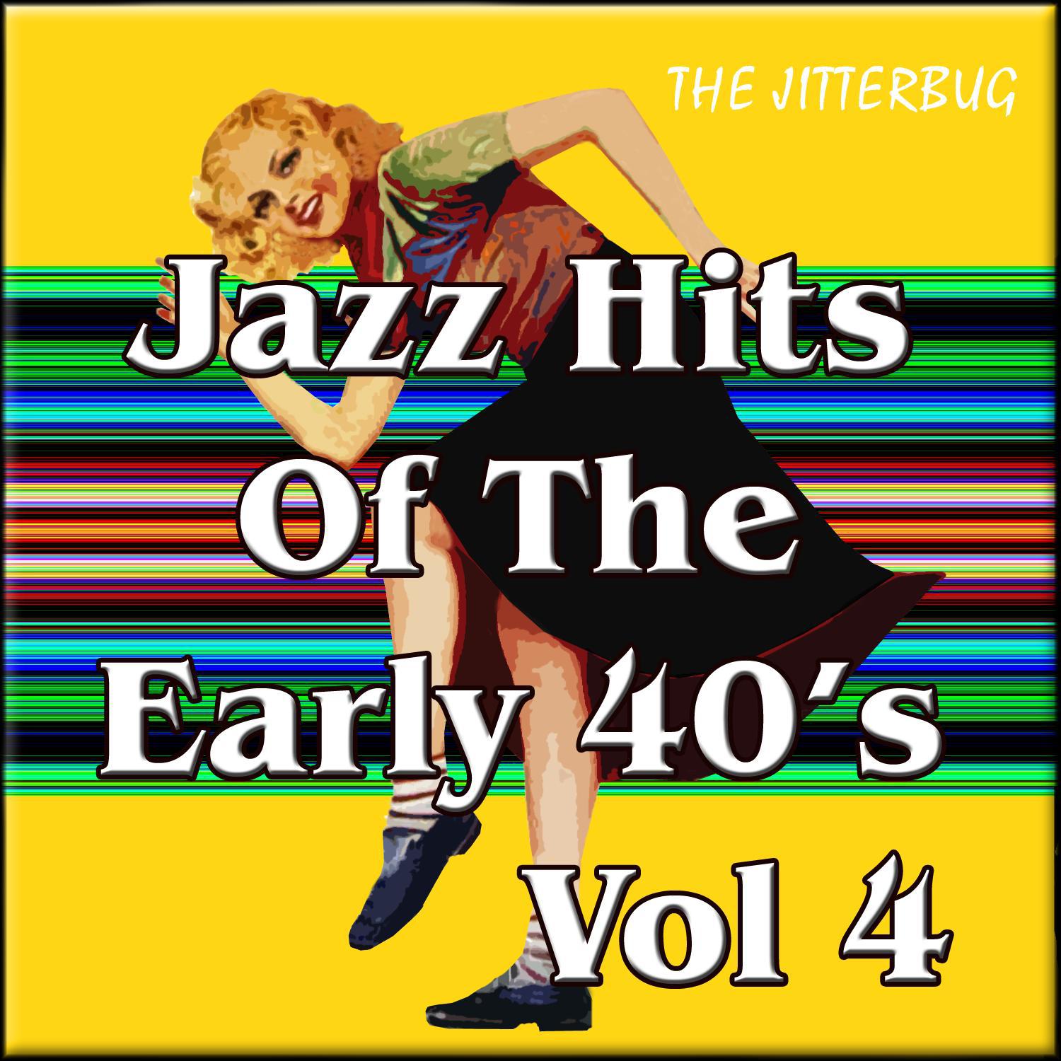 Jazz Hits of The Early 40's Vol 4