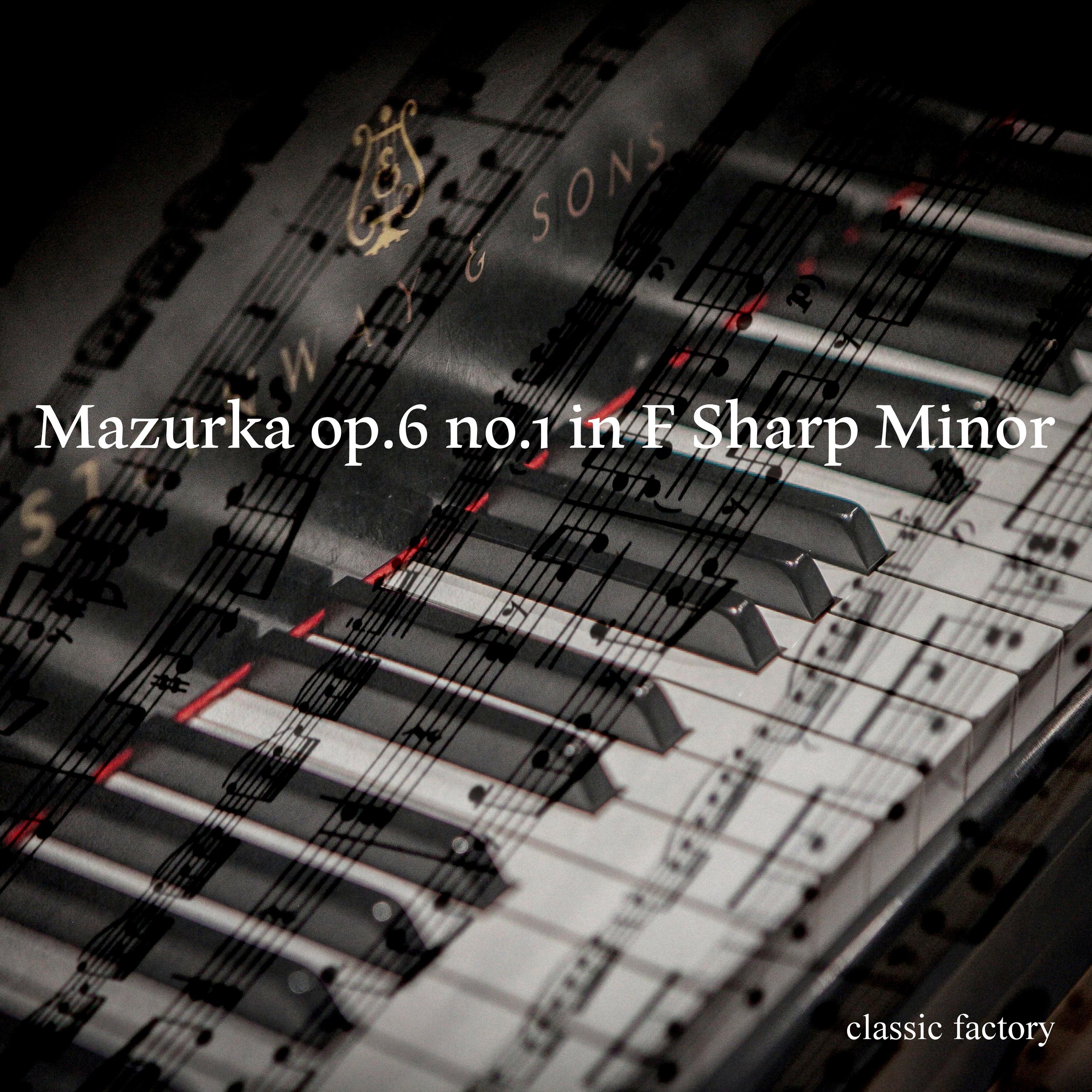 Mazurka op.6 no.1 in F Sharp Minor