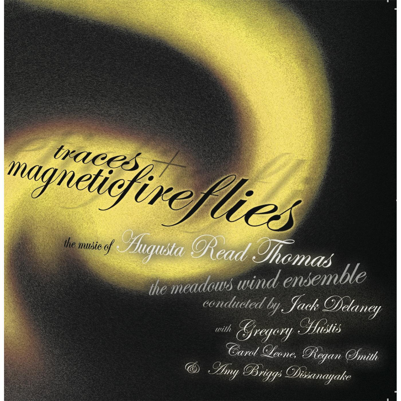 Augusta Read Thomas: Traces and Magneticfireflies