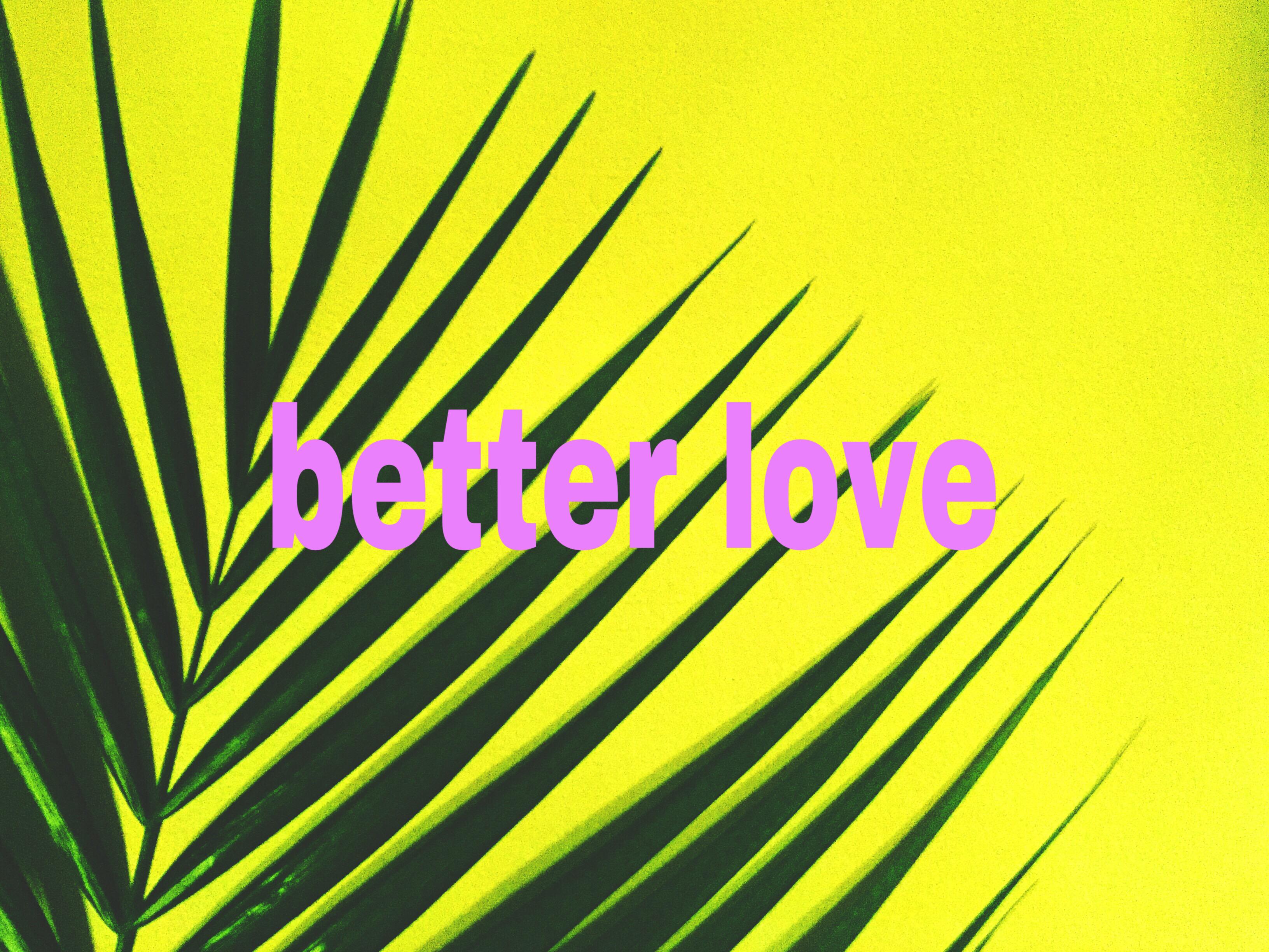 Better love