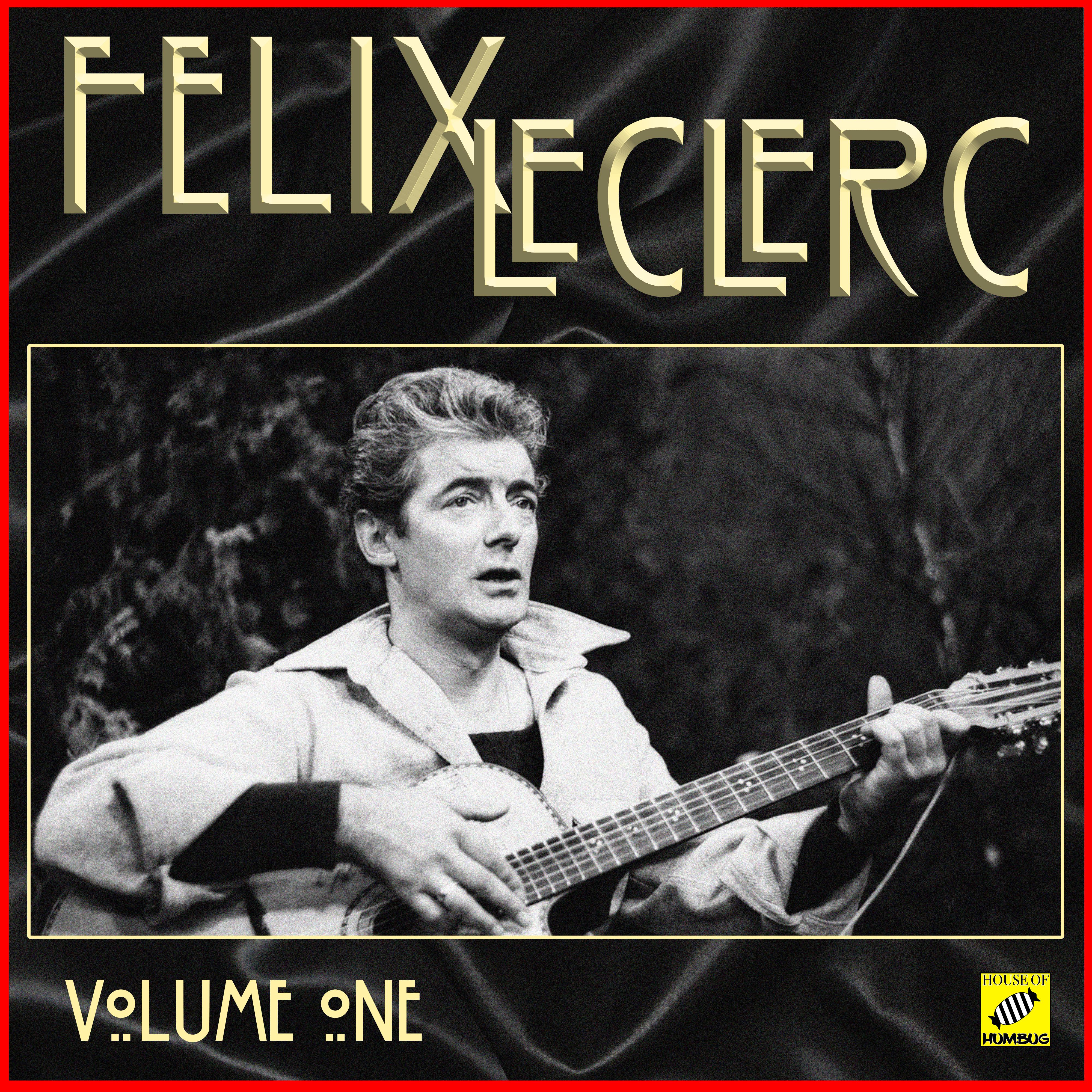 Félix Leclerc Volume One