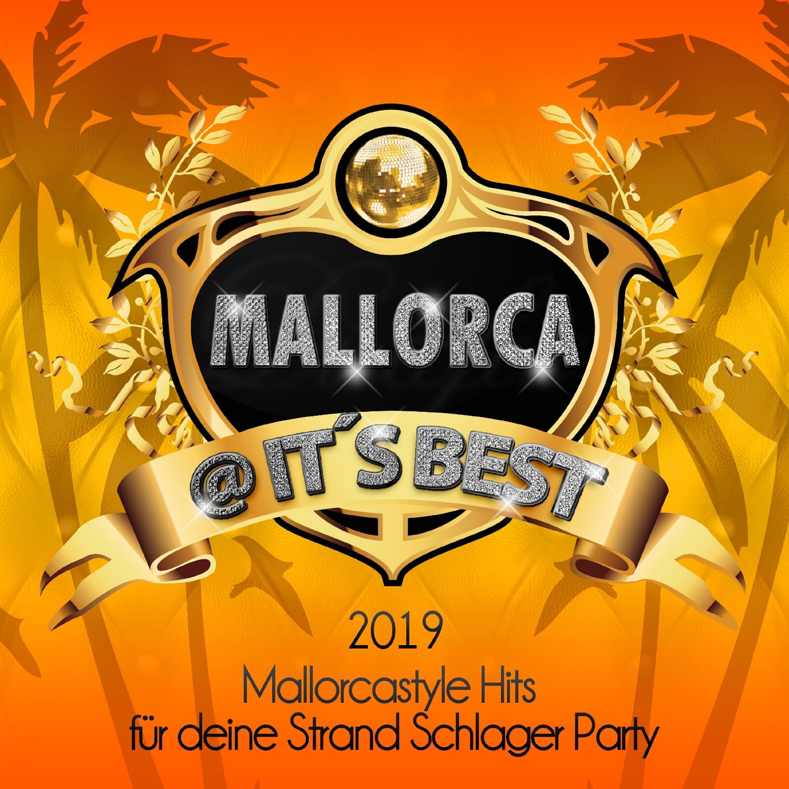 Mallorca @ its Best 2019 - Mallorcastyle Hits für deine Strand Schlager Party