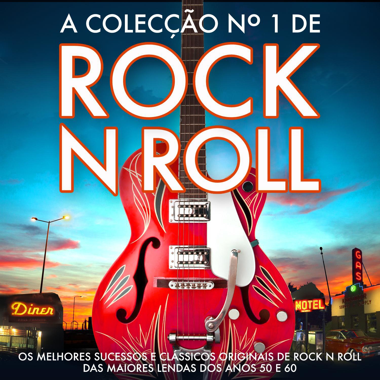 A Colecção No. 1 de Rock N Roll - Os Melhores Sucessos e Clássicos Originais de Rock N Roll das Maiores Lendas Dos Anos 50 e 60