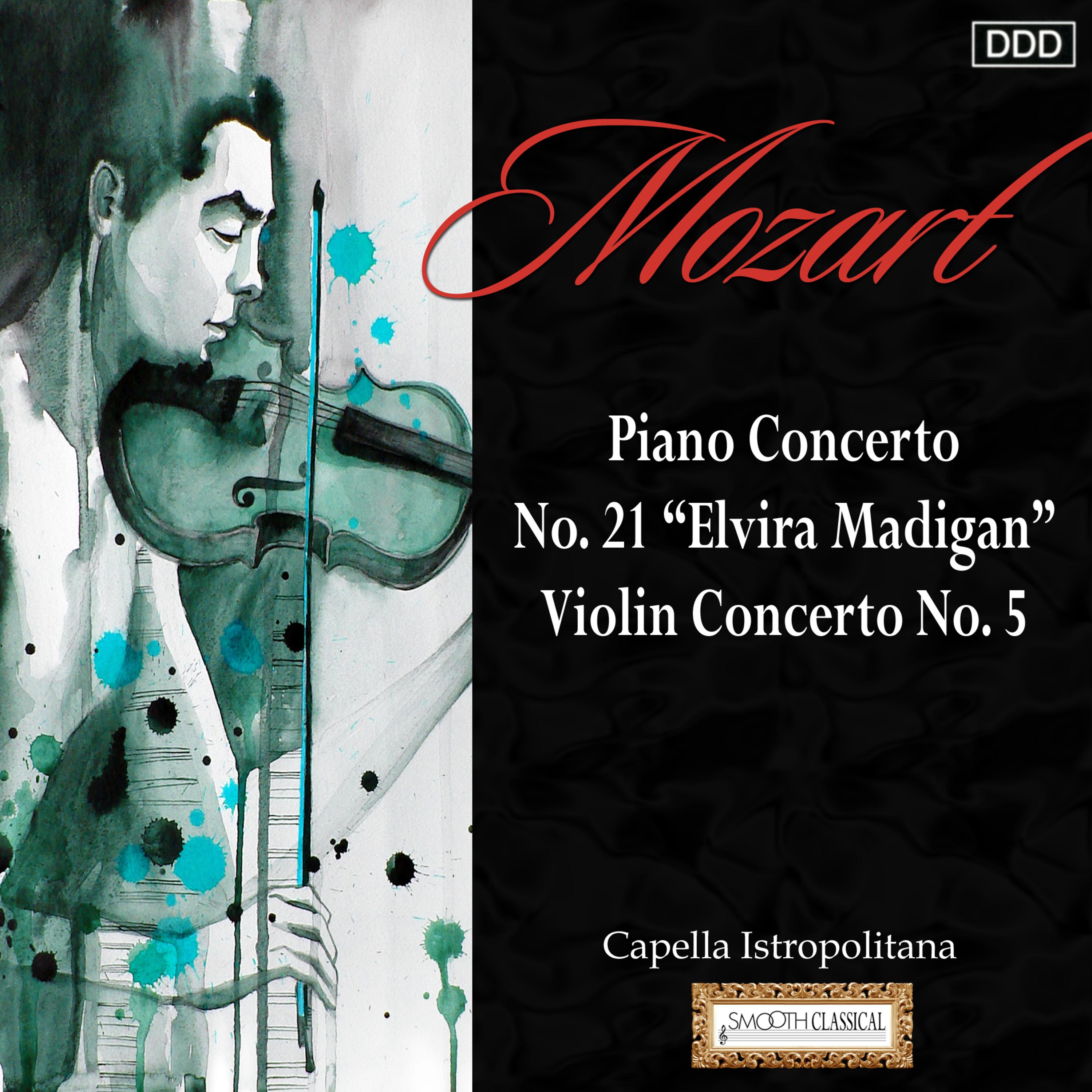 Mozart: Piano Concerto No. 21 "Elvira Madigan" - Violin Concerto No. 5